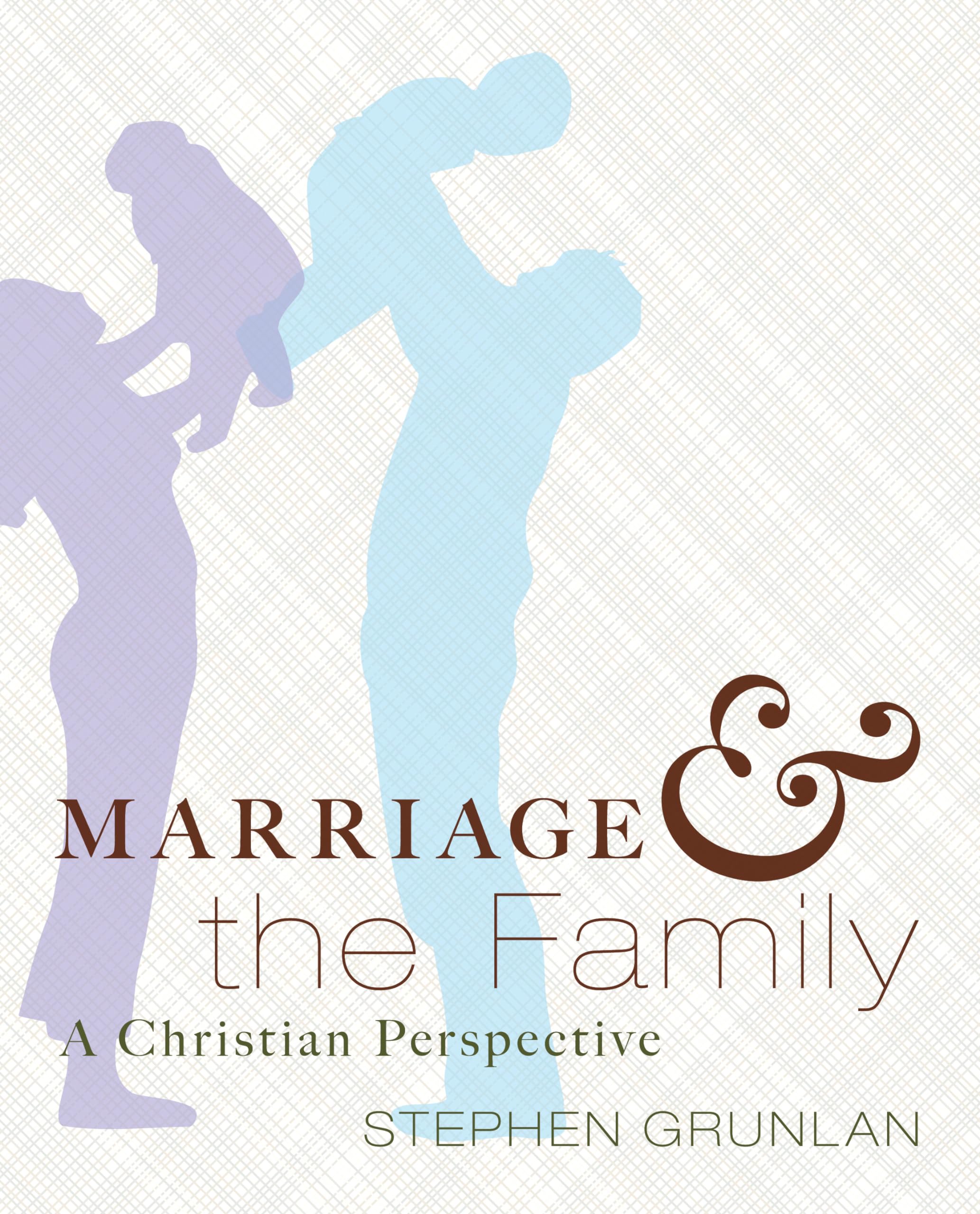 Marriage and the Family: A Christian Perspective Social Sciences