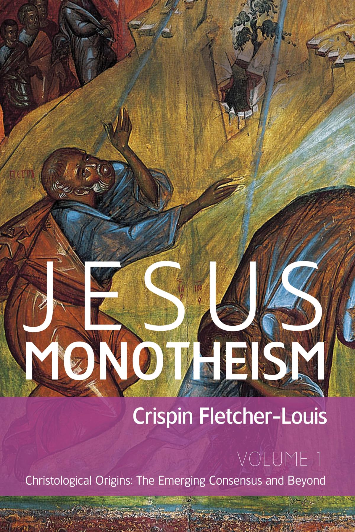 Jesus Monotheism: Volume 1: Christological Origins: The Emerging Consensus and Beyond Politics & History