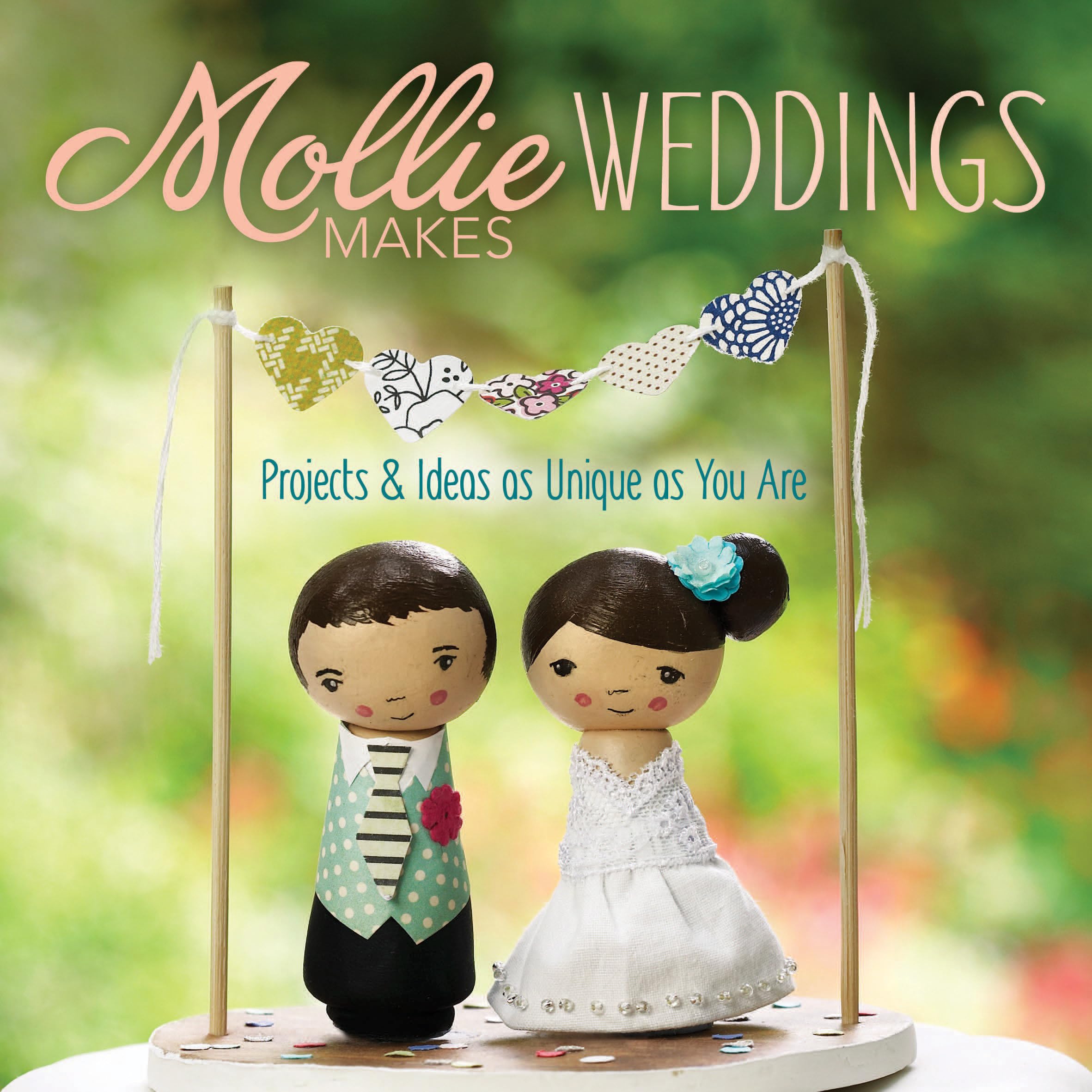 Mollie Makes Weddings: Projects & Ideas as Unique as You Are Hobbies & Crafts