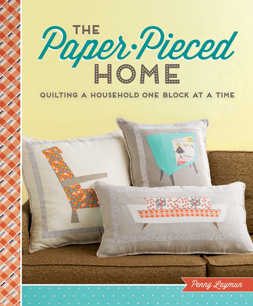 The Paper-Pieced Home: Quilting a Household One Block at a Time Hobbies & Crafts