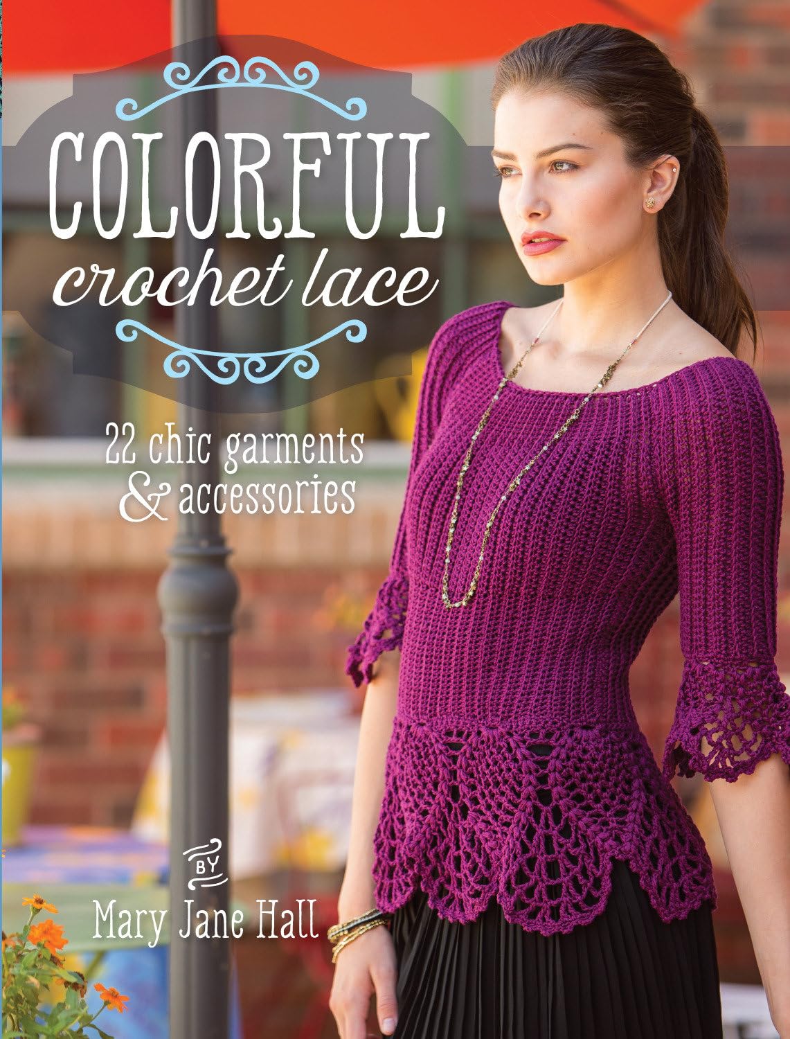 Colorful Crochet Lace: 22 Chic Garments & Accessories Film, Art & Culture