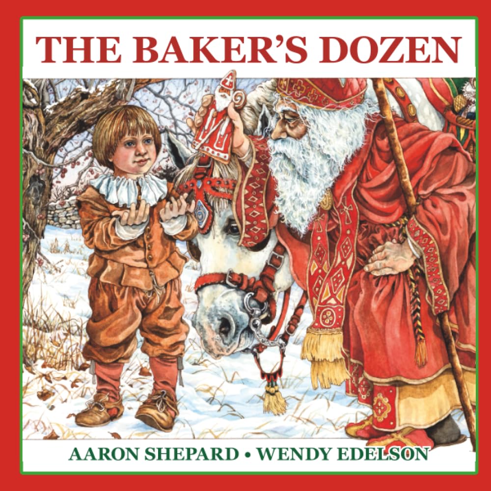The Baker's Dozen: A Saint Nicholas Tale, with Bonus Cookie Recipe and Pattern for St. Nicholas Christmas Cookies (30th Anniversary Edition) Non-fiction