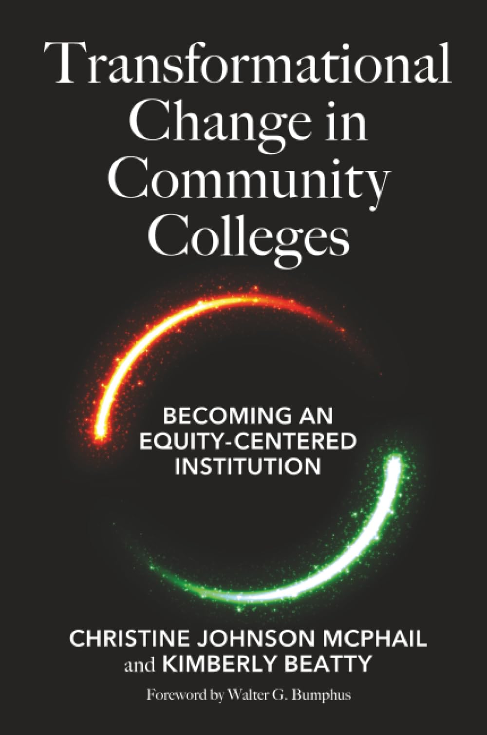 Transformational Change in Community Colleges: Becoming an Equity-Centered Institution Education & Training