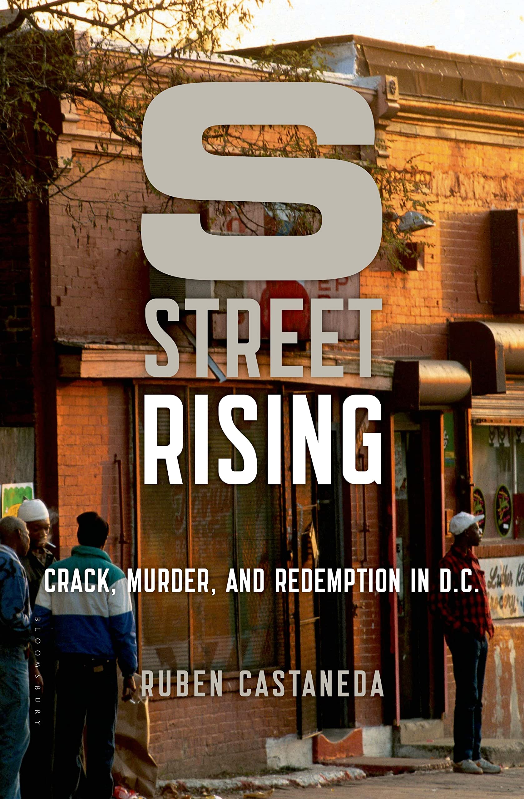 S Street Rising: Crack, Murder, and Redemption in D.C. Law