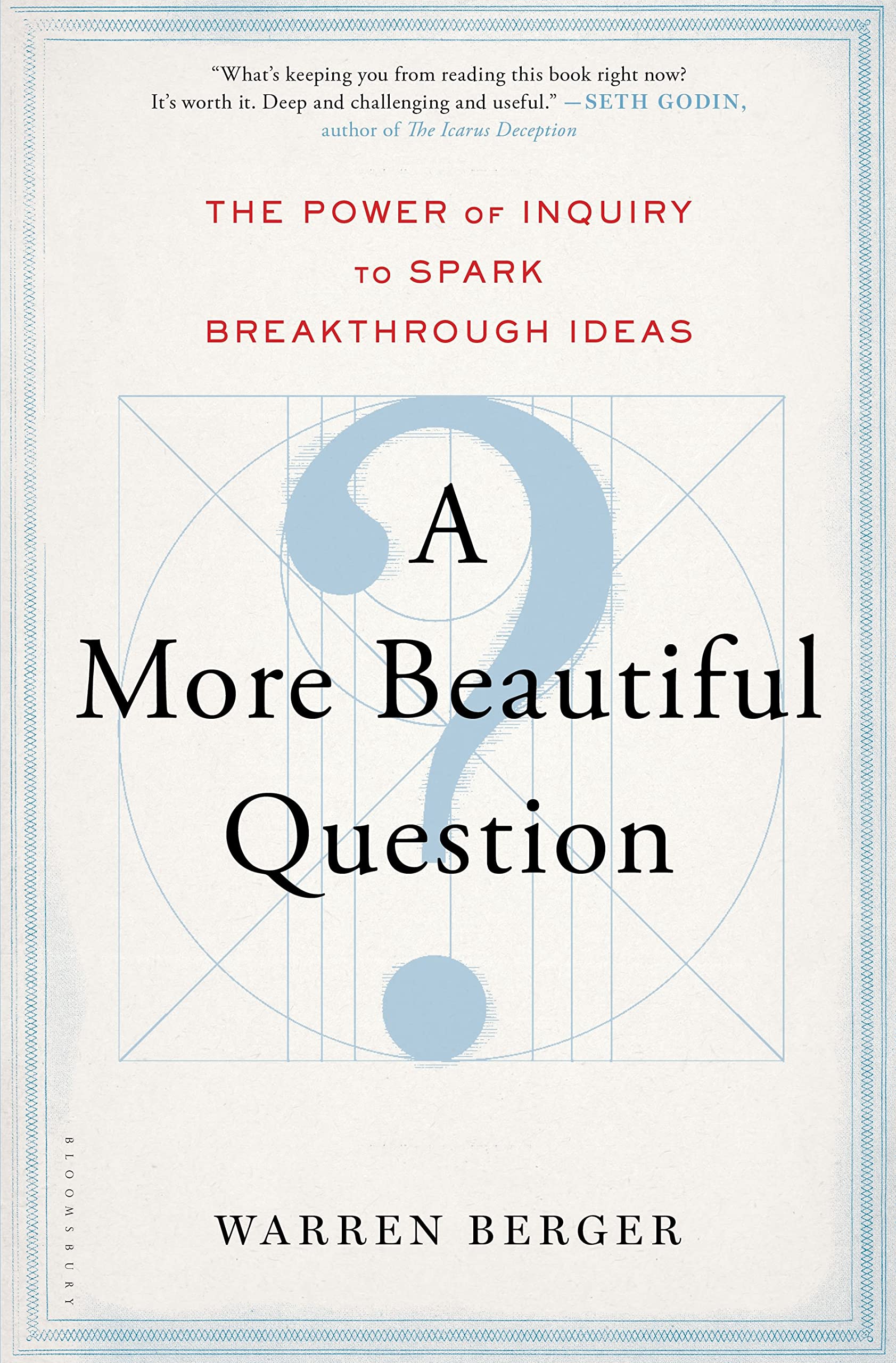 A More Beautiful Question: The Power of Inquiry to Spark Breakthrough Ideas Philosophy