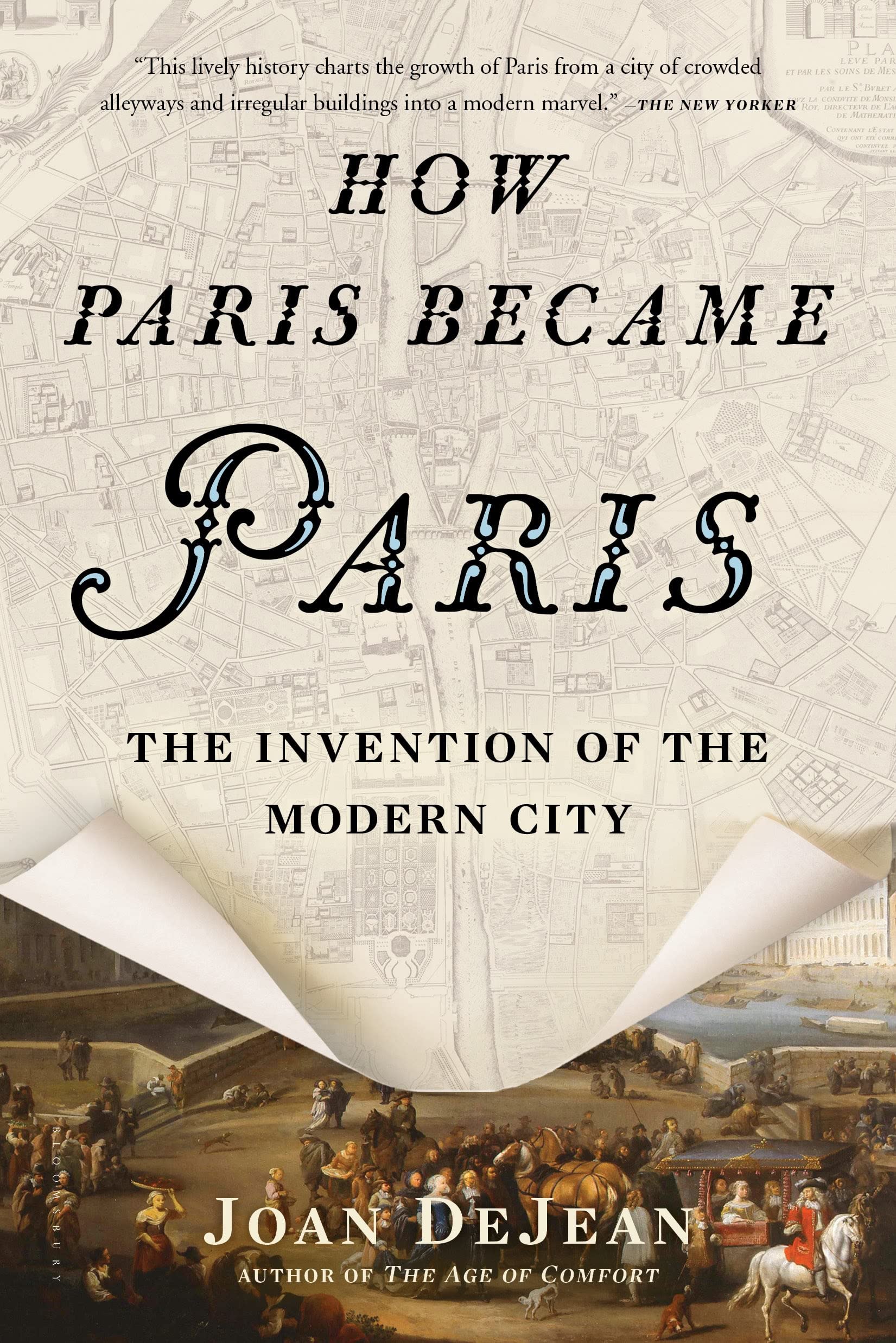 How Paris Became Paris: The Invention of the Modern City Architecture