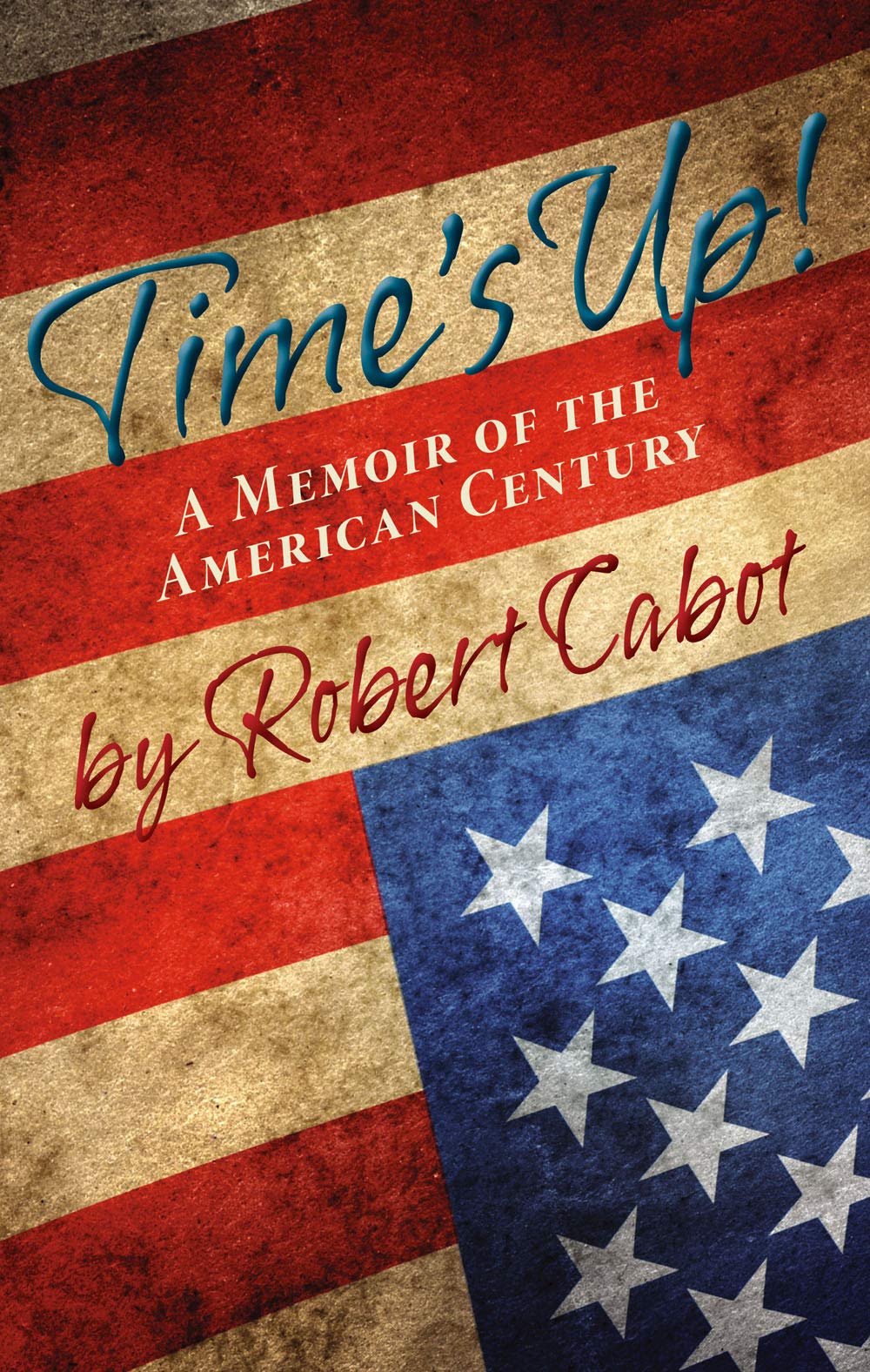 Time's Up!: A Memoir of the American Century Art & Literature