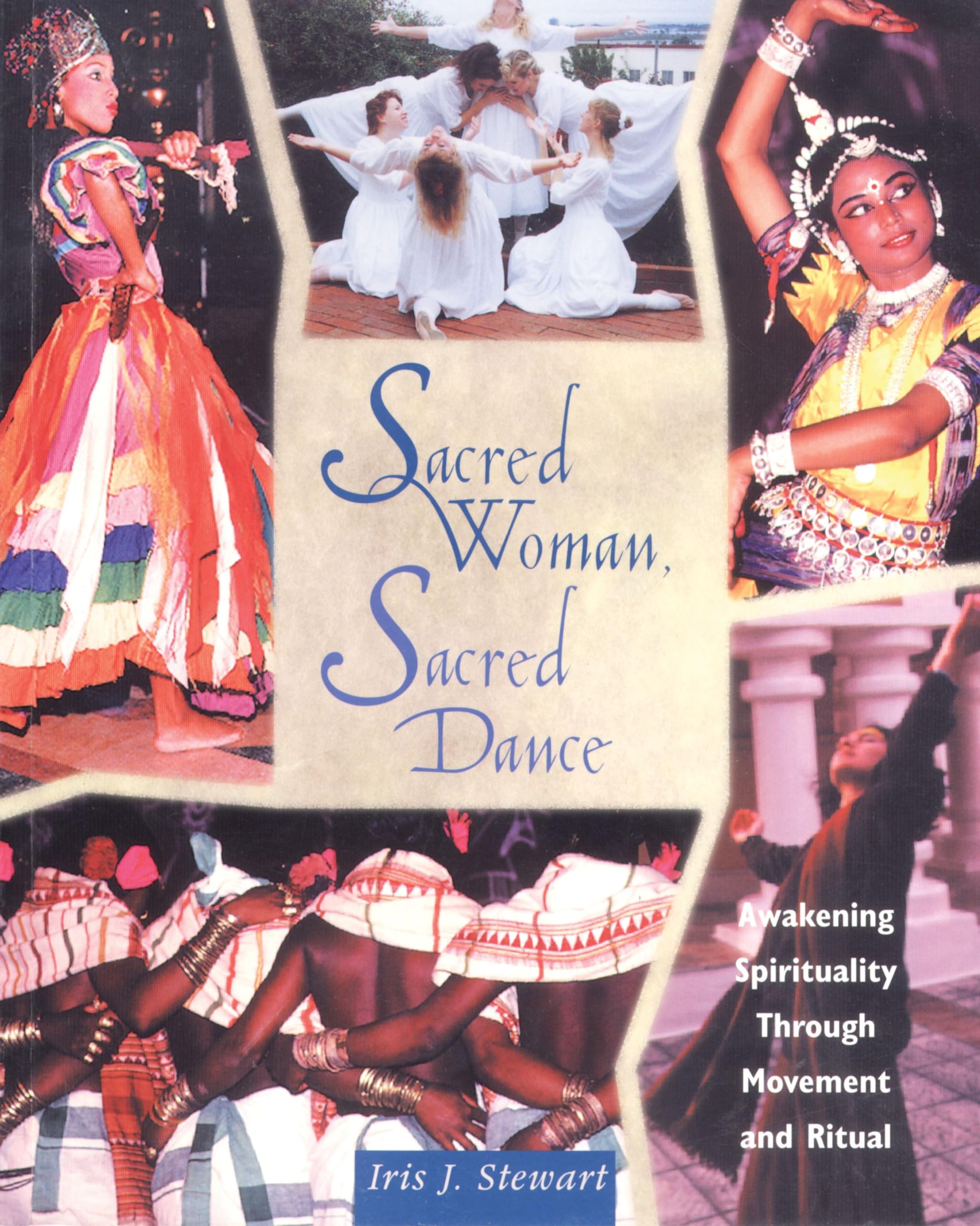 Sacred Woman, Sacred Dance: Awakening Spirituality Through Movement and Ritual Books