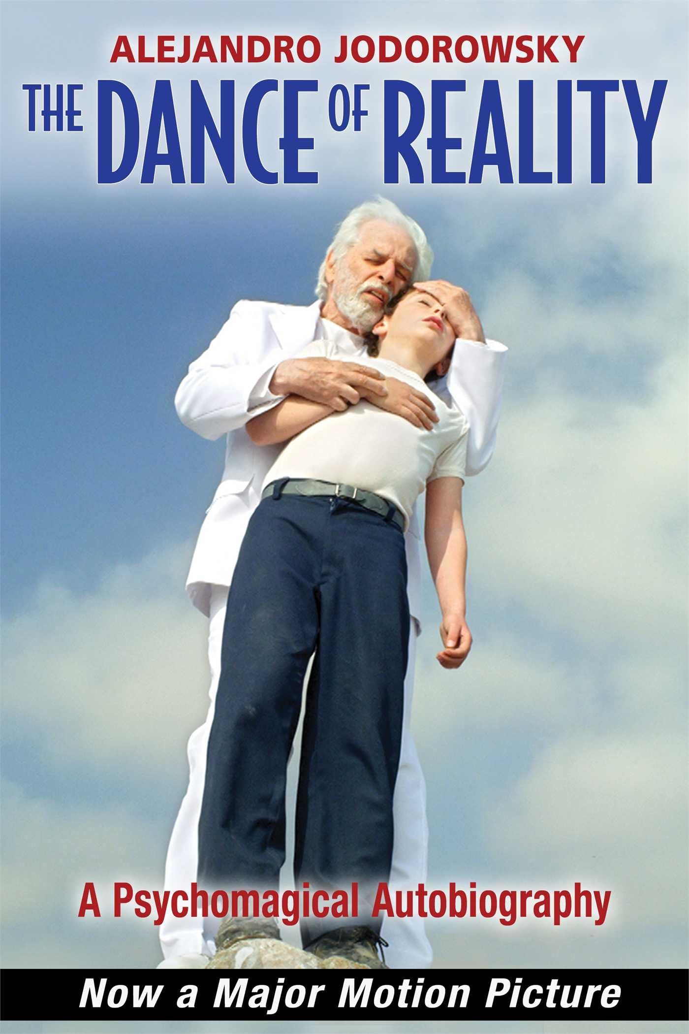 The Dance of Reality: A Psychomagical Autobiography Art & Literature