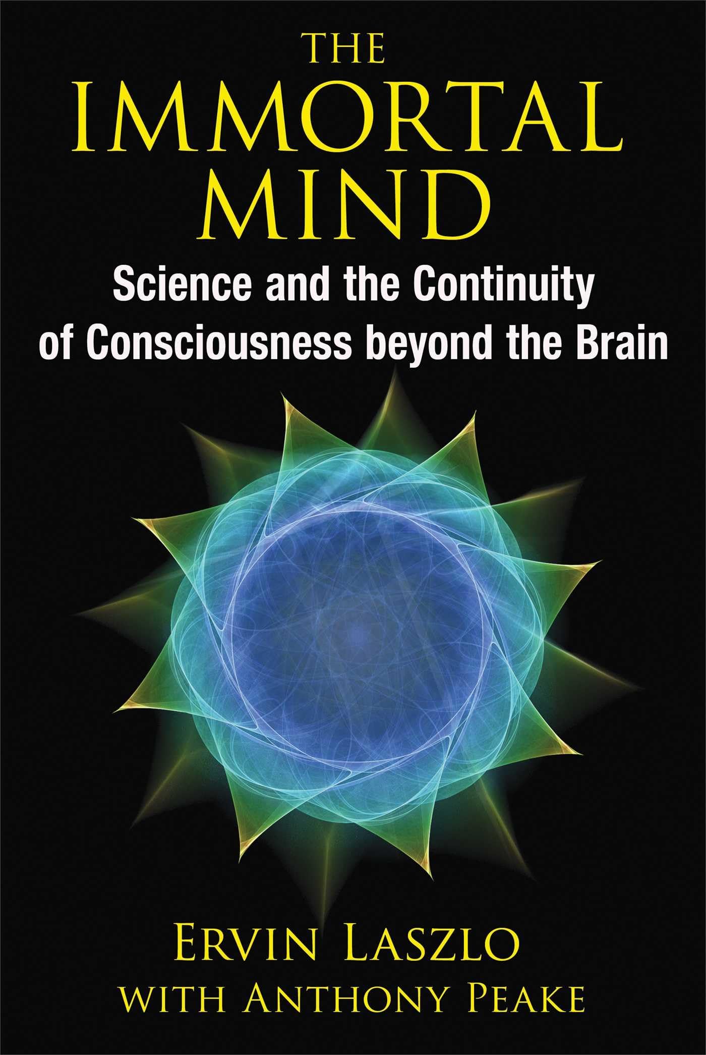 The Immortal Mind: Science and the Continuity of Consciousness beyond the Brain Business & Technology