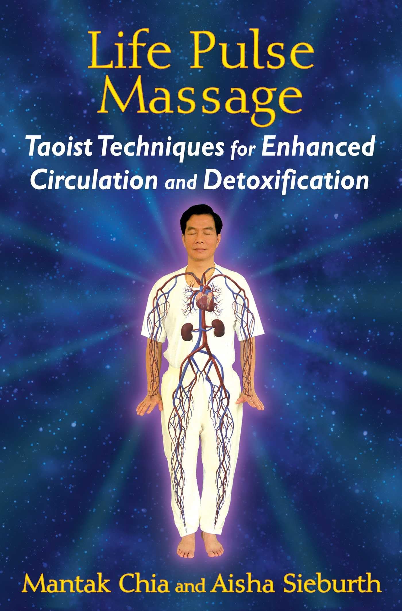 Life Pulse Massage: Taoist Techniques for Enhanced Circulation and Detoxification Health, Nutrition & Fitness