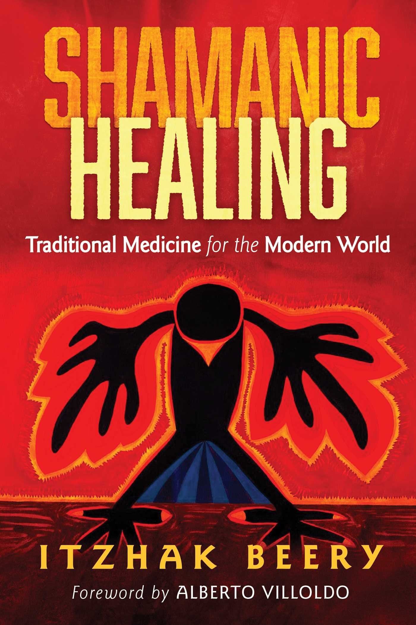 Shamanic Healing: Traditional Medicine for the Modern World book