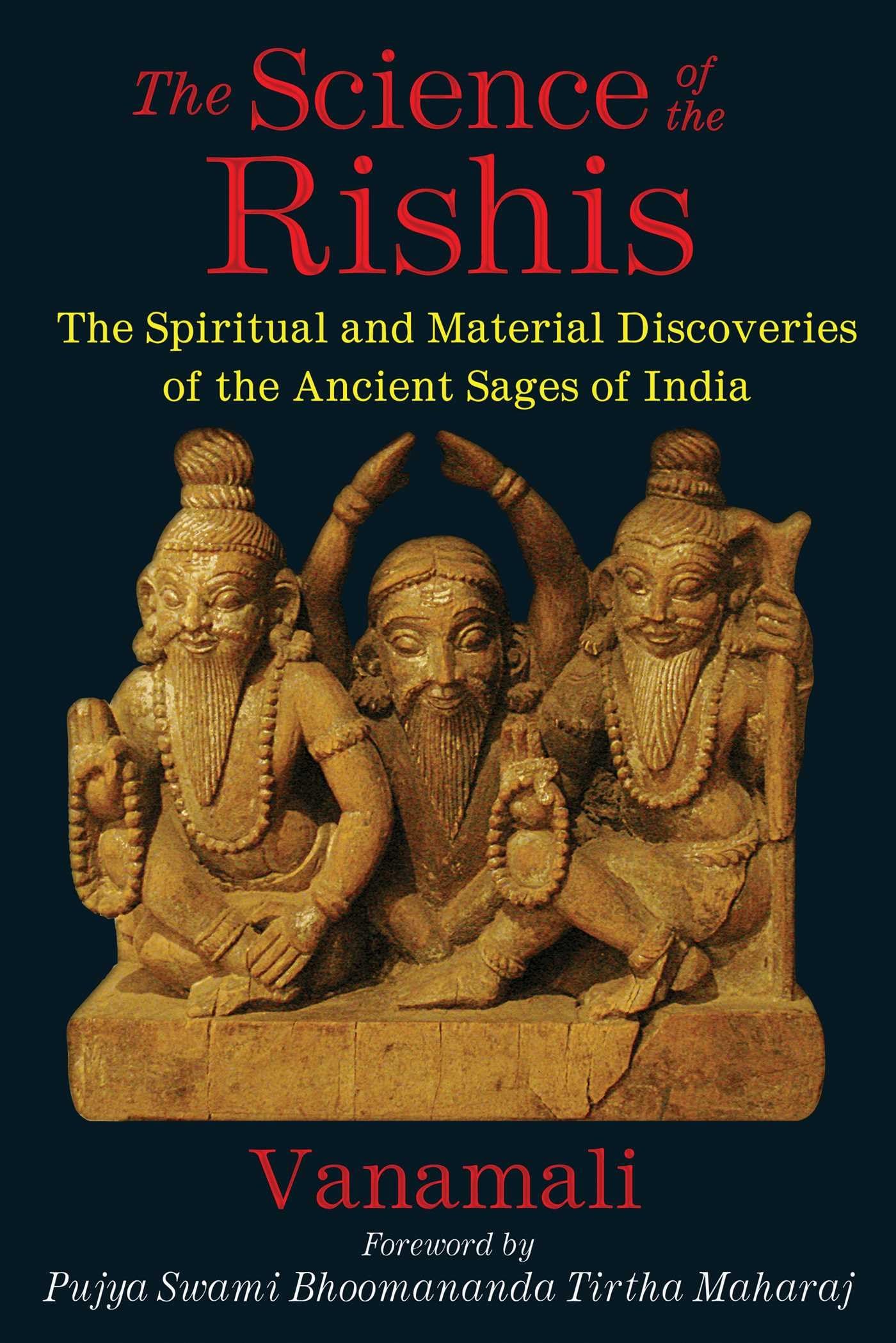 The Science of the Rishis: The Spiritual and Material Discoveries of the Ancient Sages of India Social Sciences