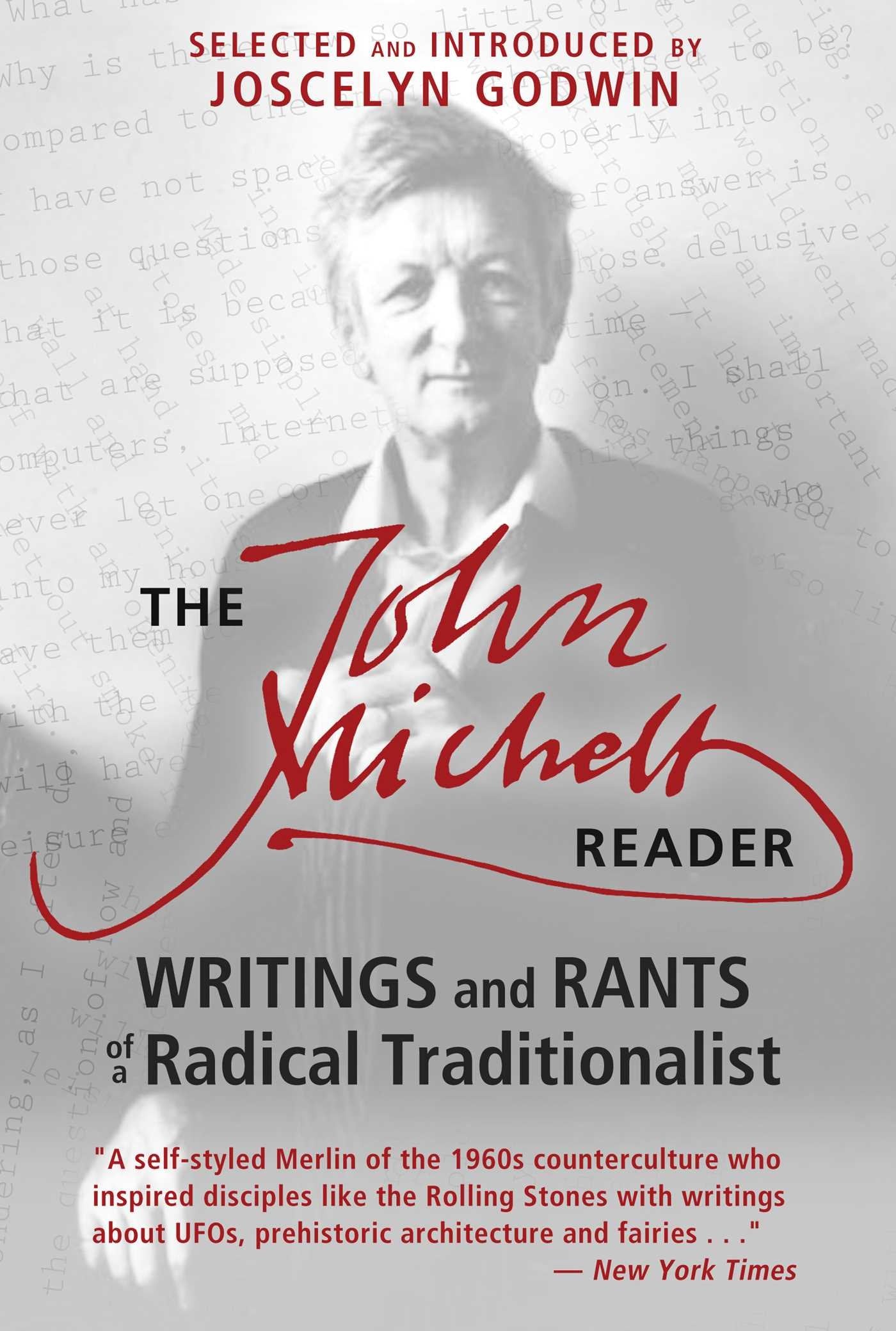 The John Michell Reader: Writings and Rants of a Radical Traditionalist Philosophy