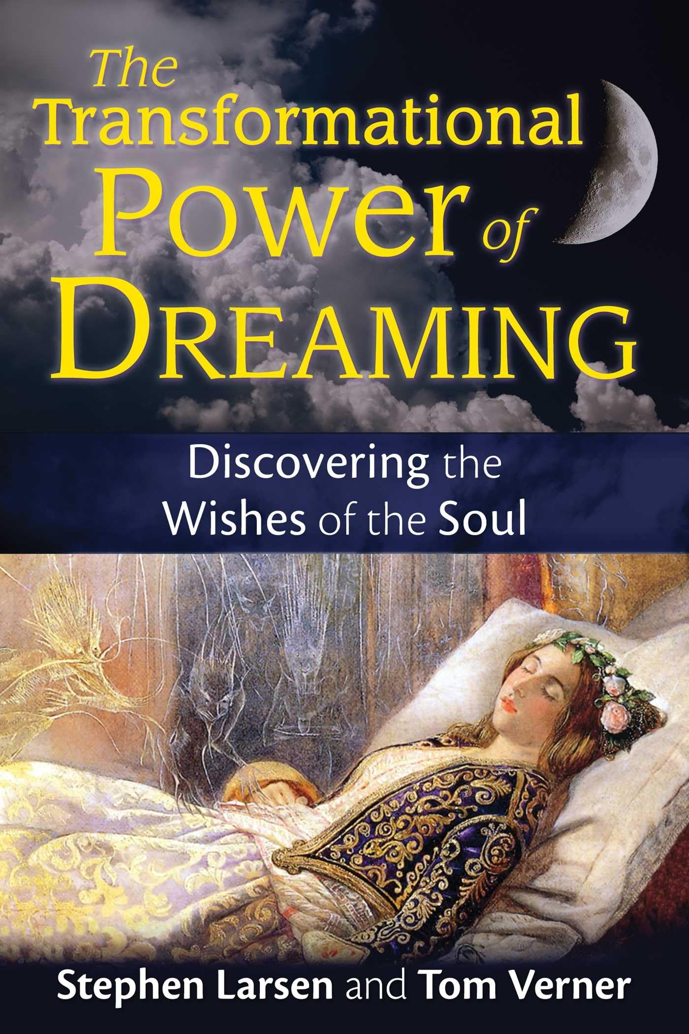 The Transformational Power of Dreaming: Discovering the Wishes of the Soul Psychology