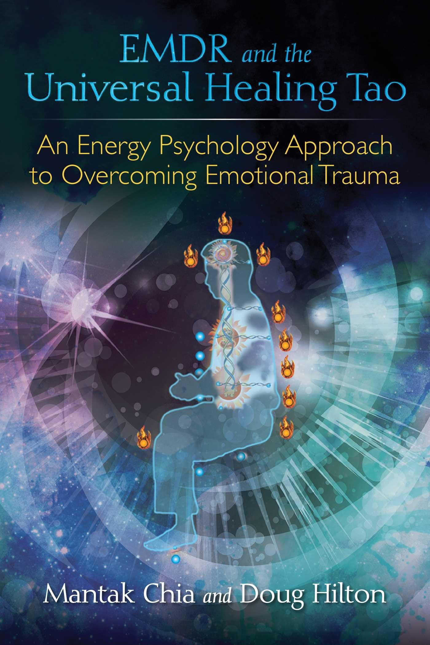 EMDR and the Universal Healing Tao: An Energy Psychology Approach to Overcoming Emotional Trauma Philosophy