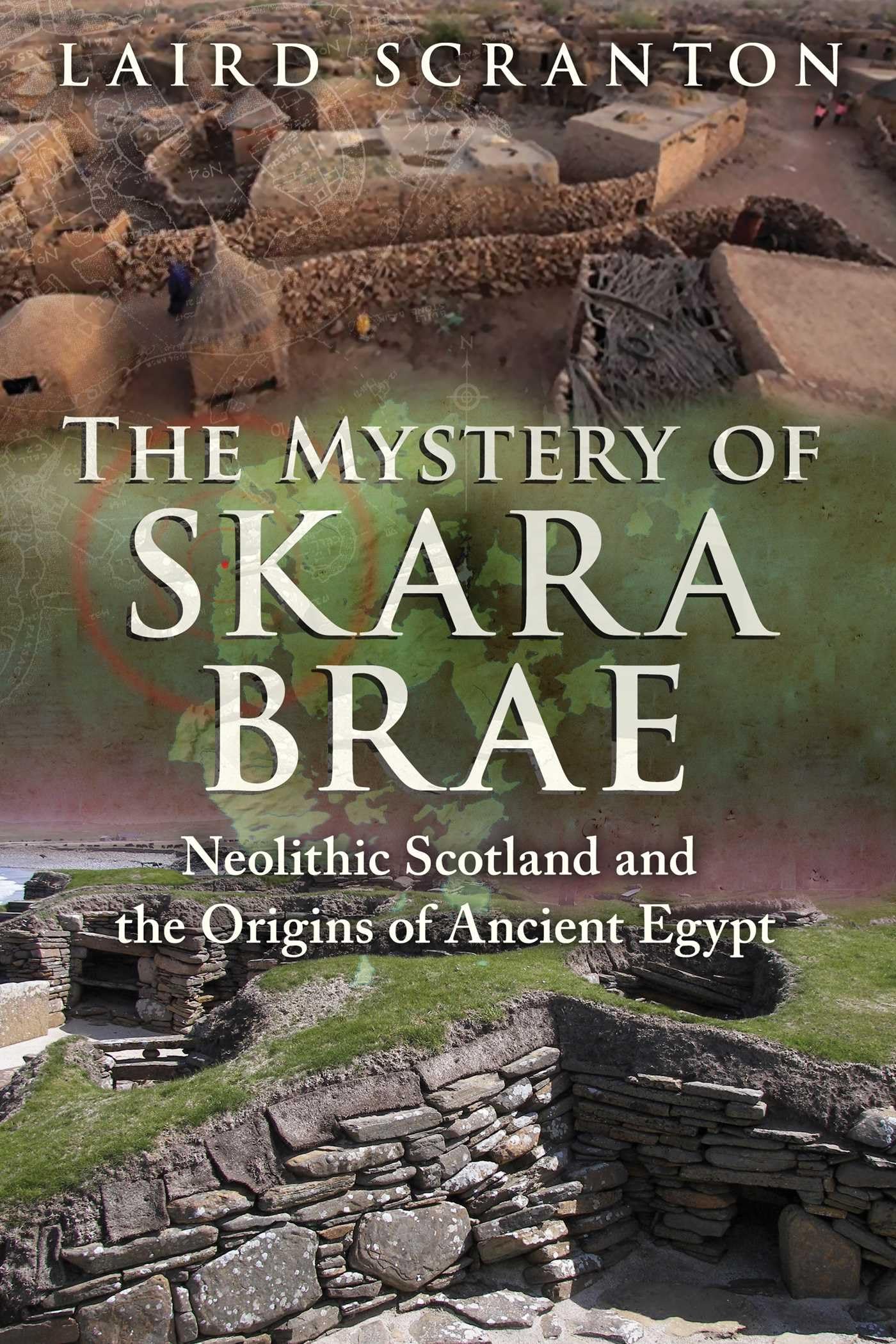The Mystery of Skara Brae: Neolithic Scotland and the Origins of Ancient Egypt Books