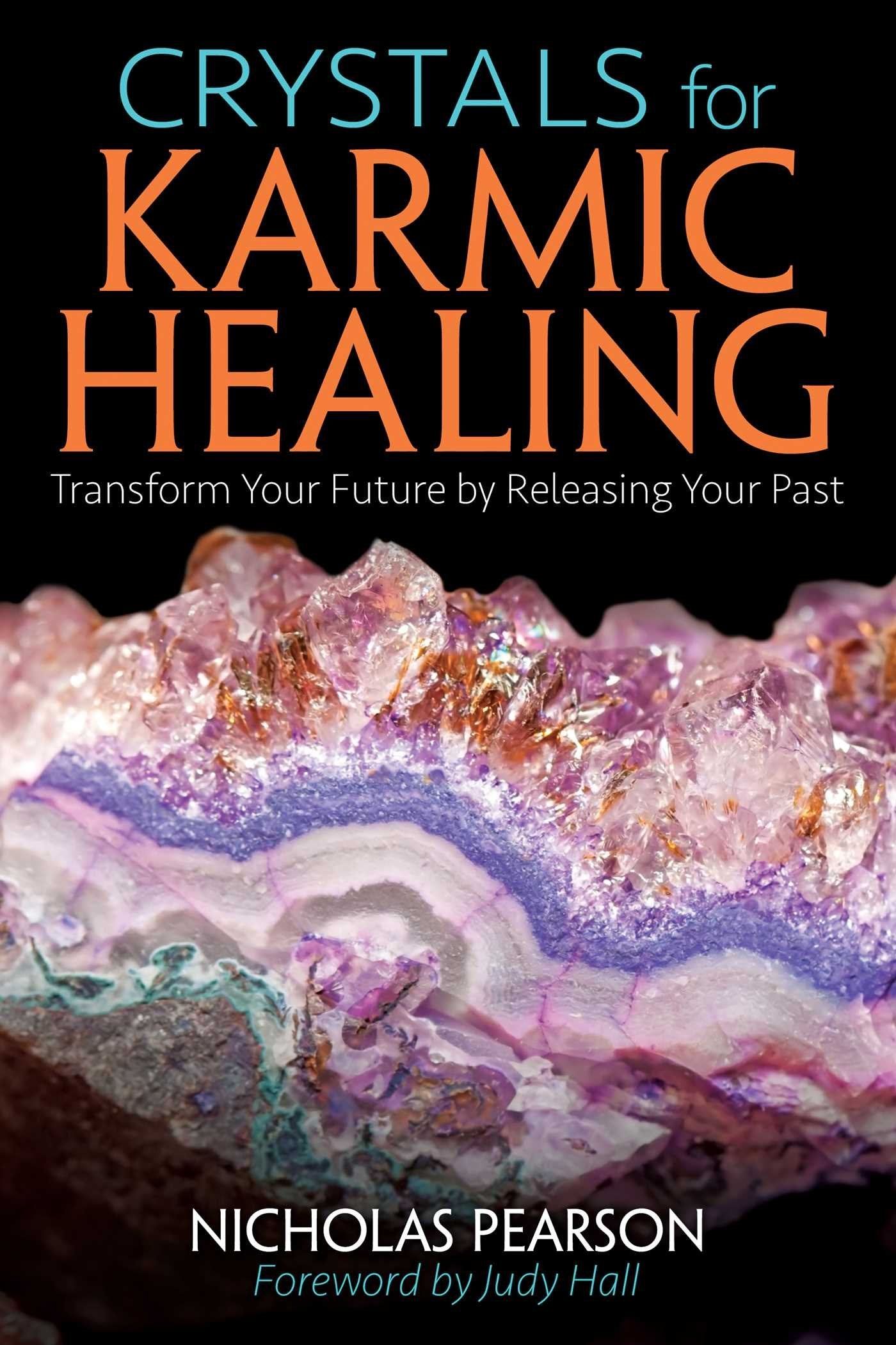 Crystals for Karmic Healing: Transform Your Future by Releasing Your Past book