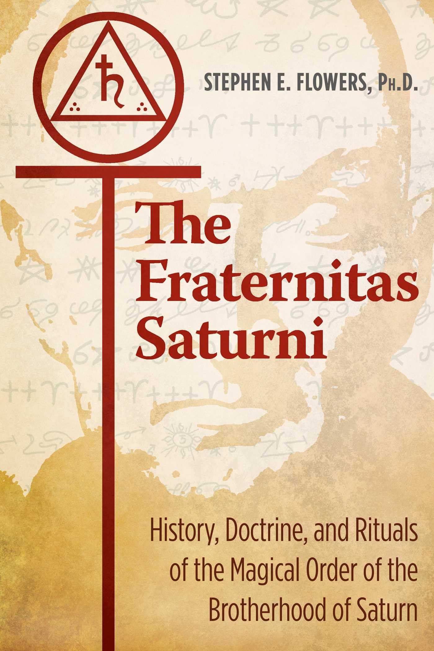 The Fraternitas Saturni: History, Doctrine, and Rituals of the Magical Order of the Brotherhood of Saturn Books