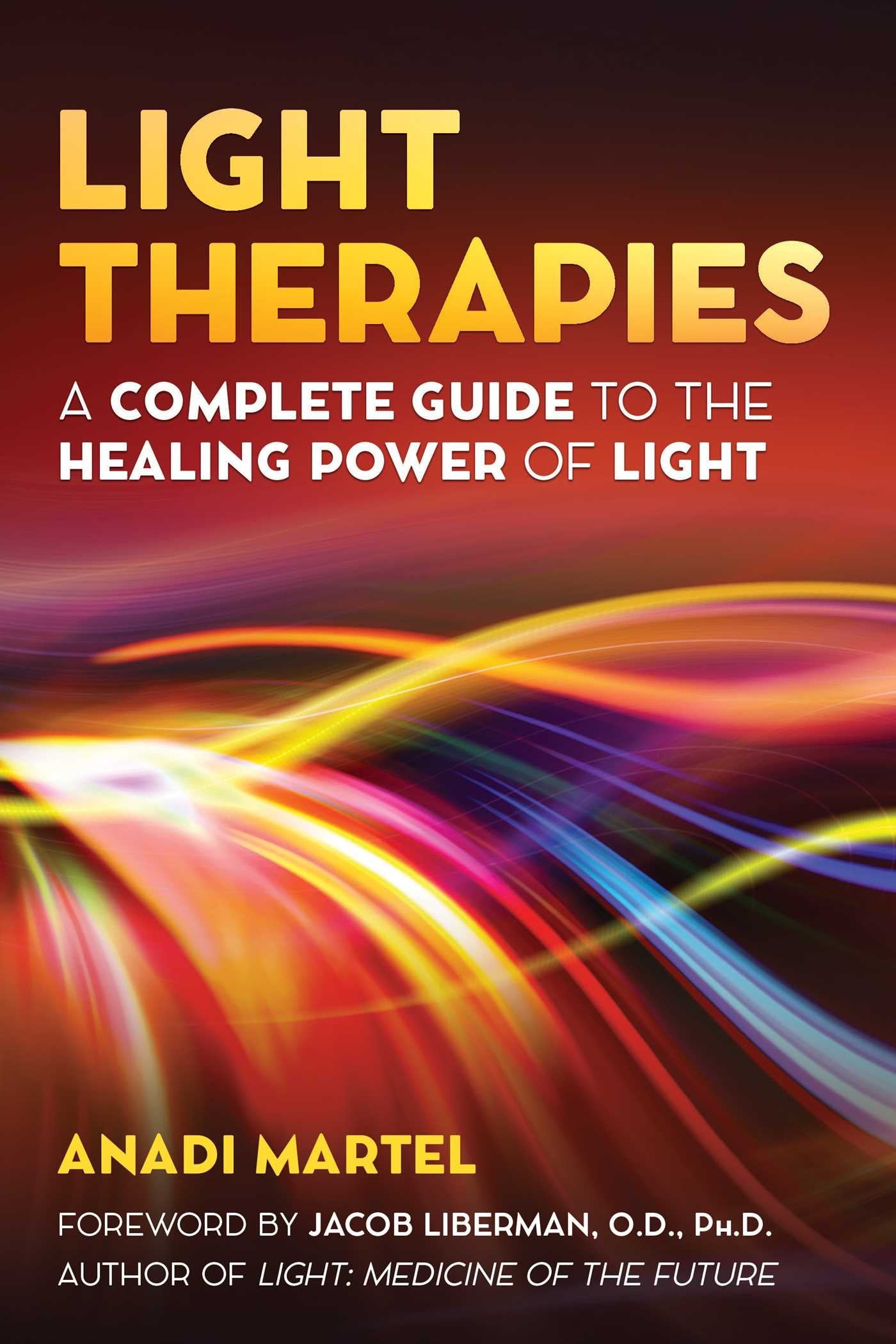 Light Therapies: A Complete Guide to the Healing Power of Light book