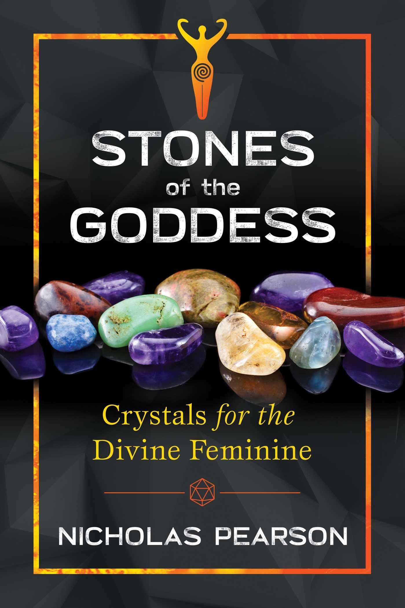 Stones of the Goddess: 104 Crystals for the Divine Feminine Health, Nutrition & Fitness
