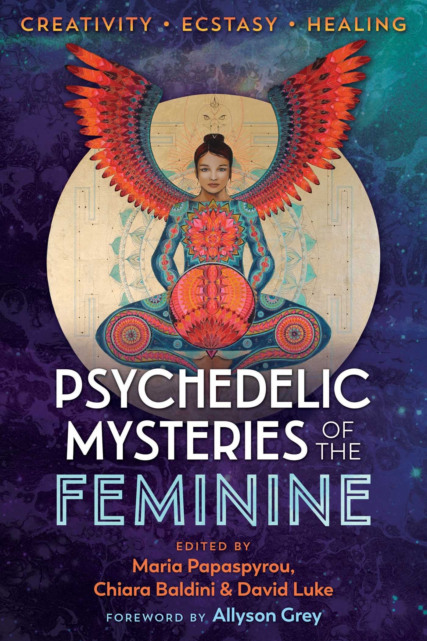 Psychedelic Mysteries of the Feminine: Creativity, Ecstasy, and Healing Books
