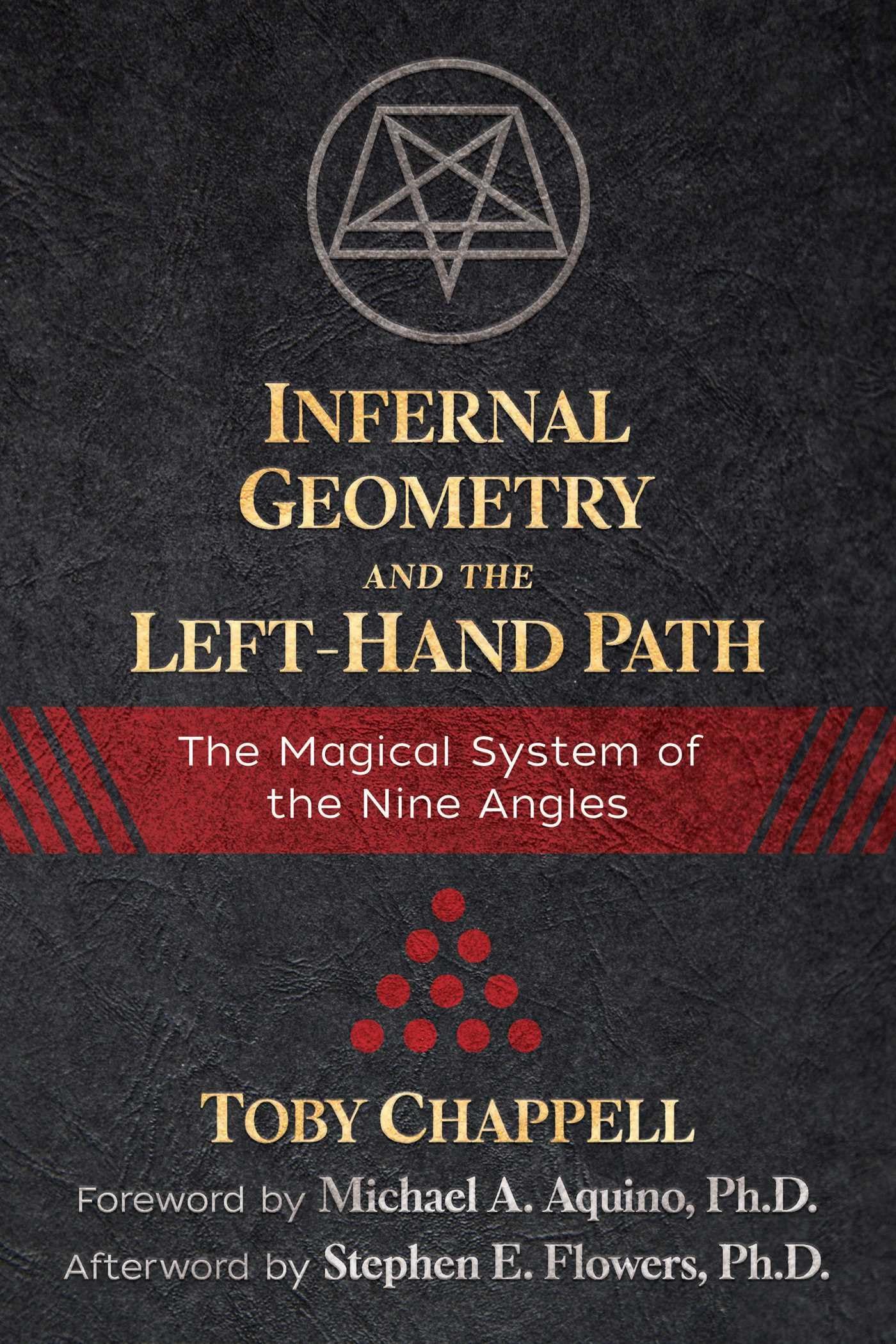 Infernal Geometry and the Left-Hand Path: The Magical System of the Nine Angles book