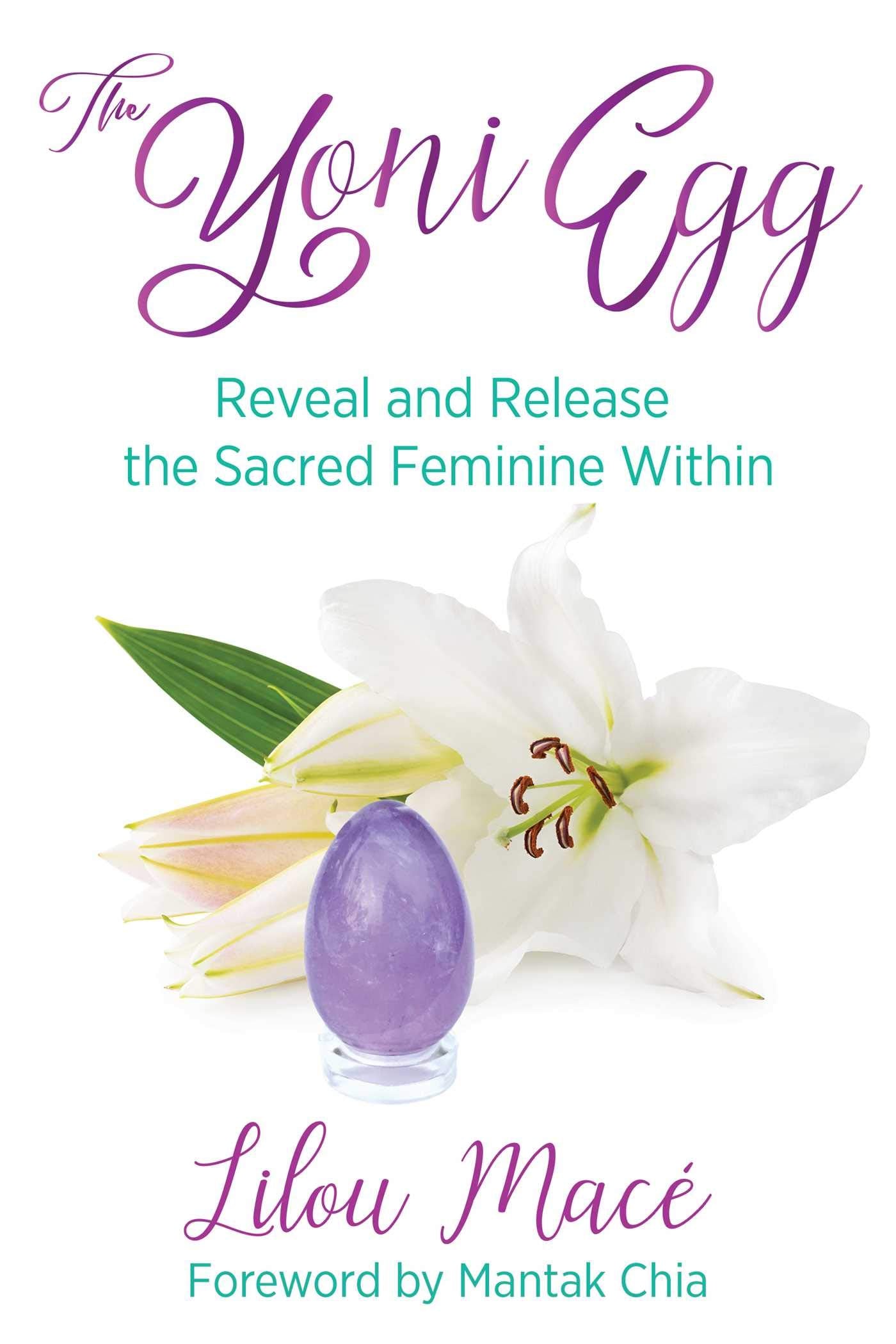 The Yoni Egg: Reveal and Release the Sacred Feminine Within Business, Finance & Career