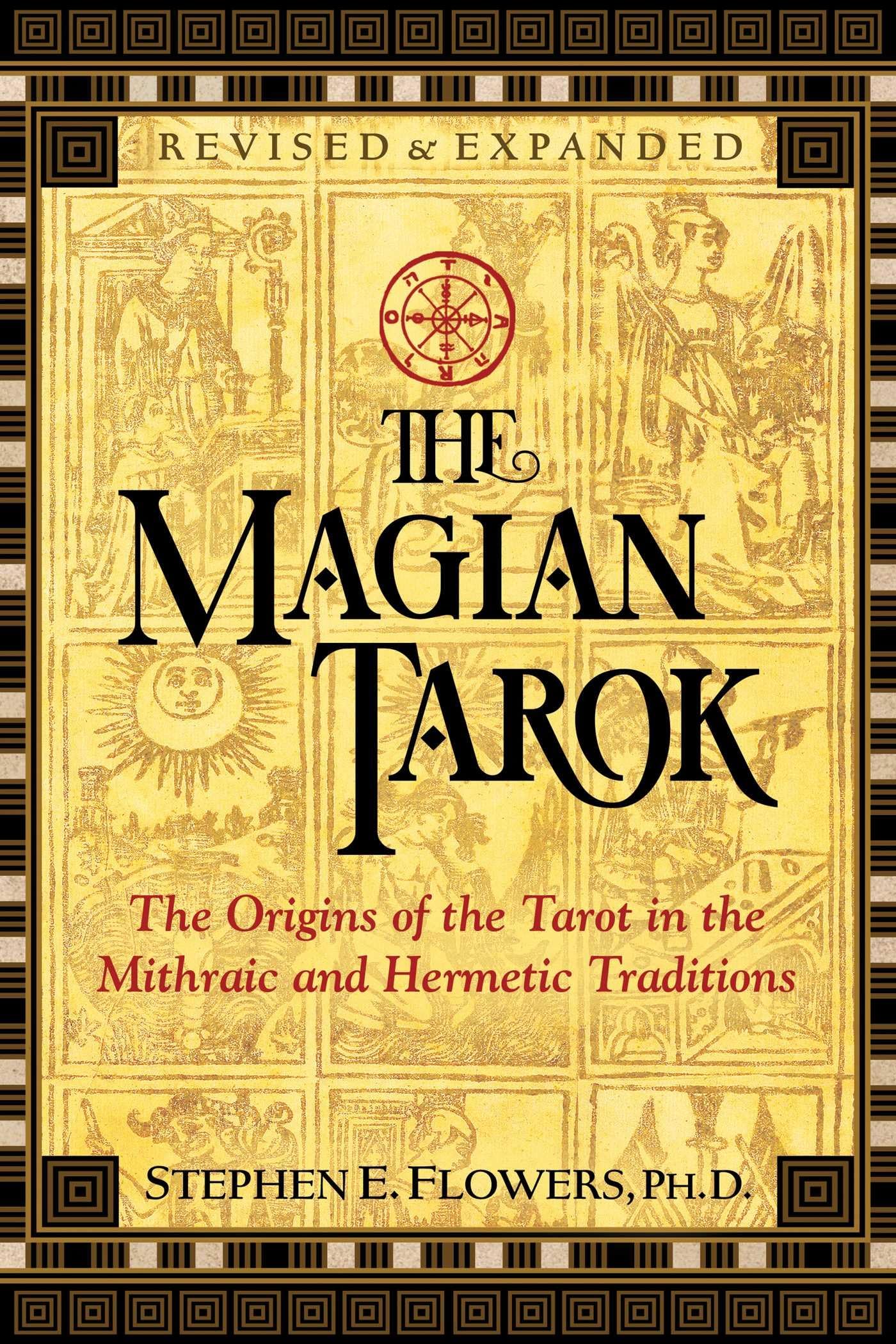 The Magian Tarok: The Origins of the Tarot in the Mithraic and Hermetic Traditions book