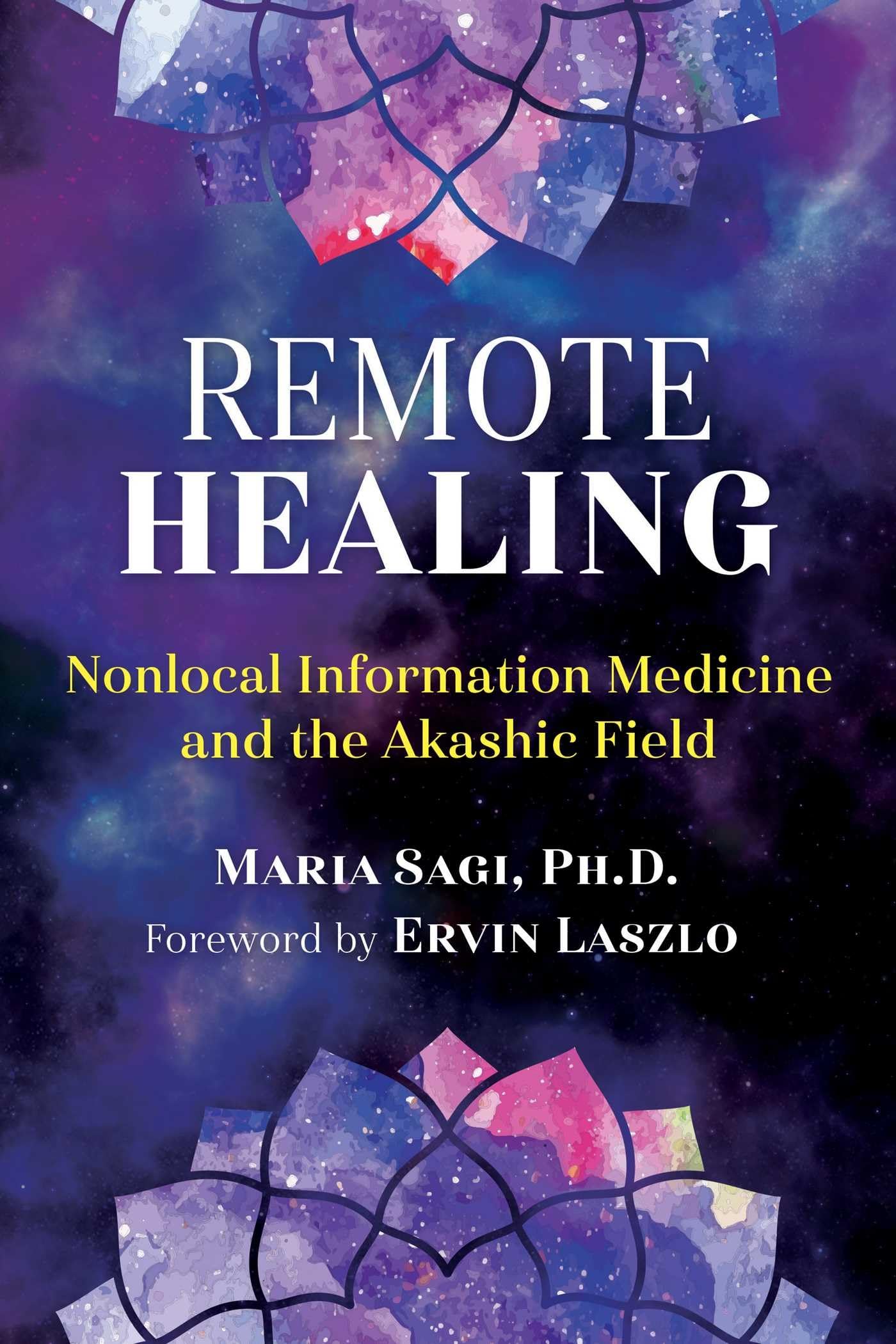 Remote Healing: Nonlocal Information Medicine and the Akashic Field Medicine