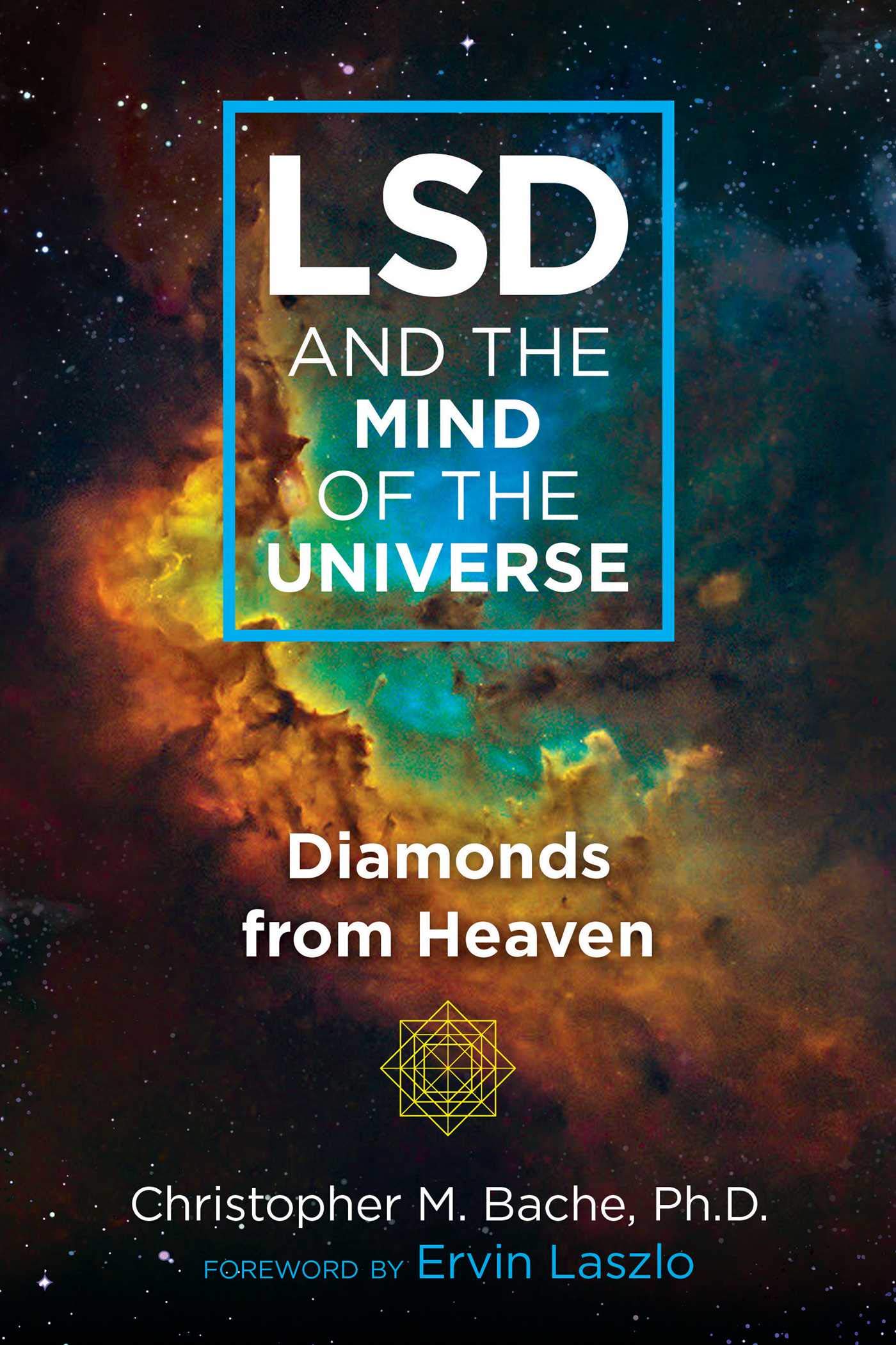 LSD and the Mind of the Universe: Diamonds from Heaven Philosophy