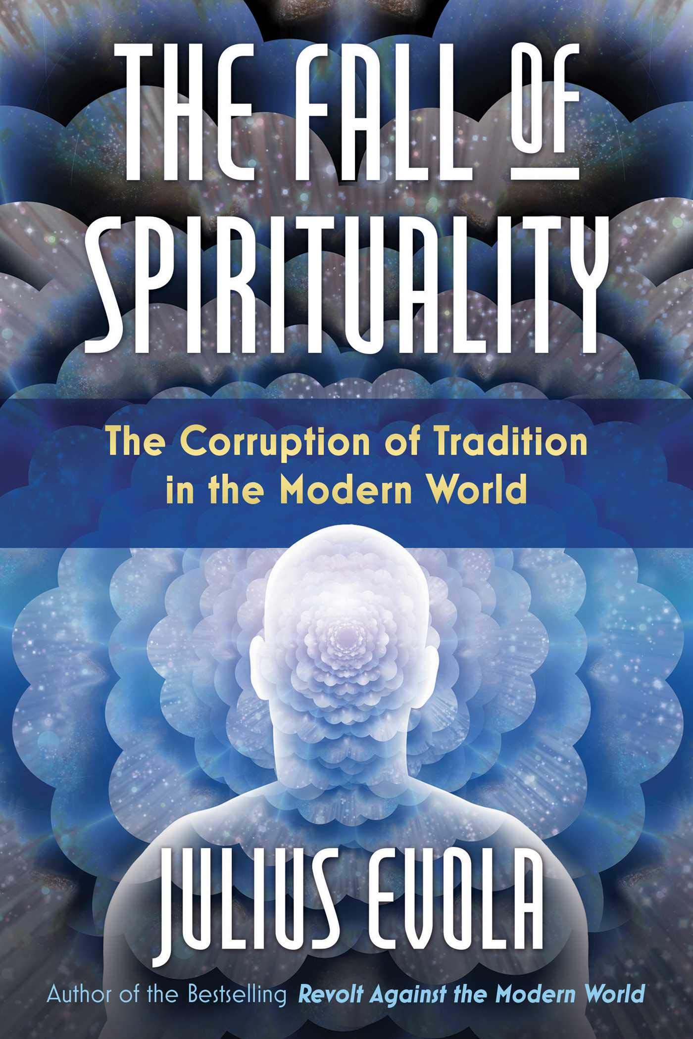 The Fall of Spirituality: The Corruption of Tradition in the Modern World Philosophy