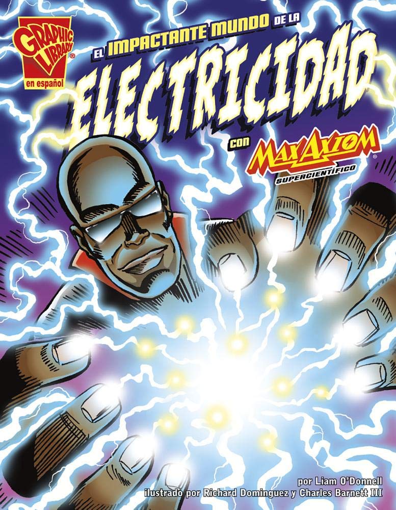 El Impactante Mundo de la Electricidad Con Max Axiom, Supercientífico (Graphic Library (Spanish): Ciencia Grafica) Business & Technology