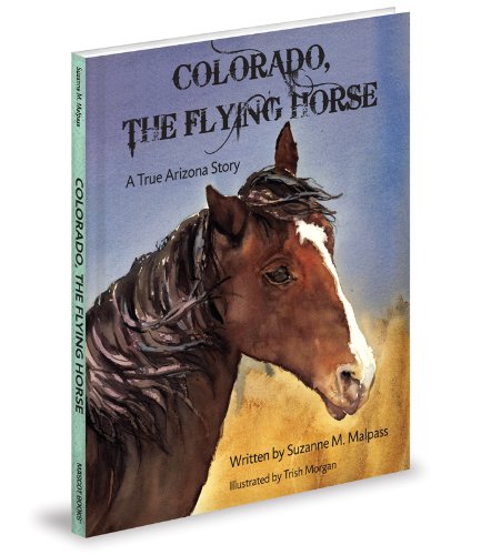 Colorado, the Flying Horse: A True Arizona Story Novels & Short Stories
