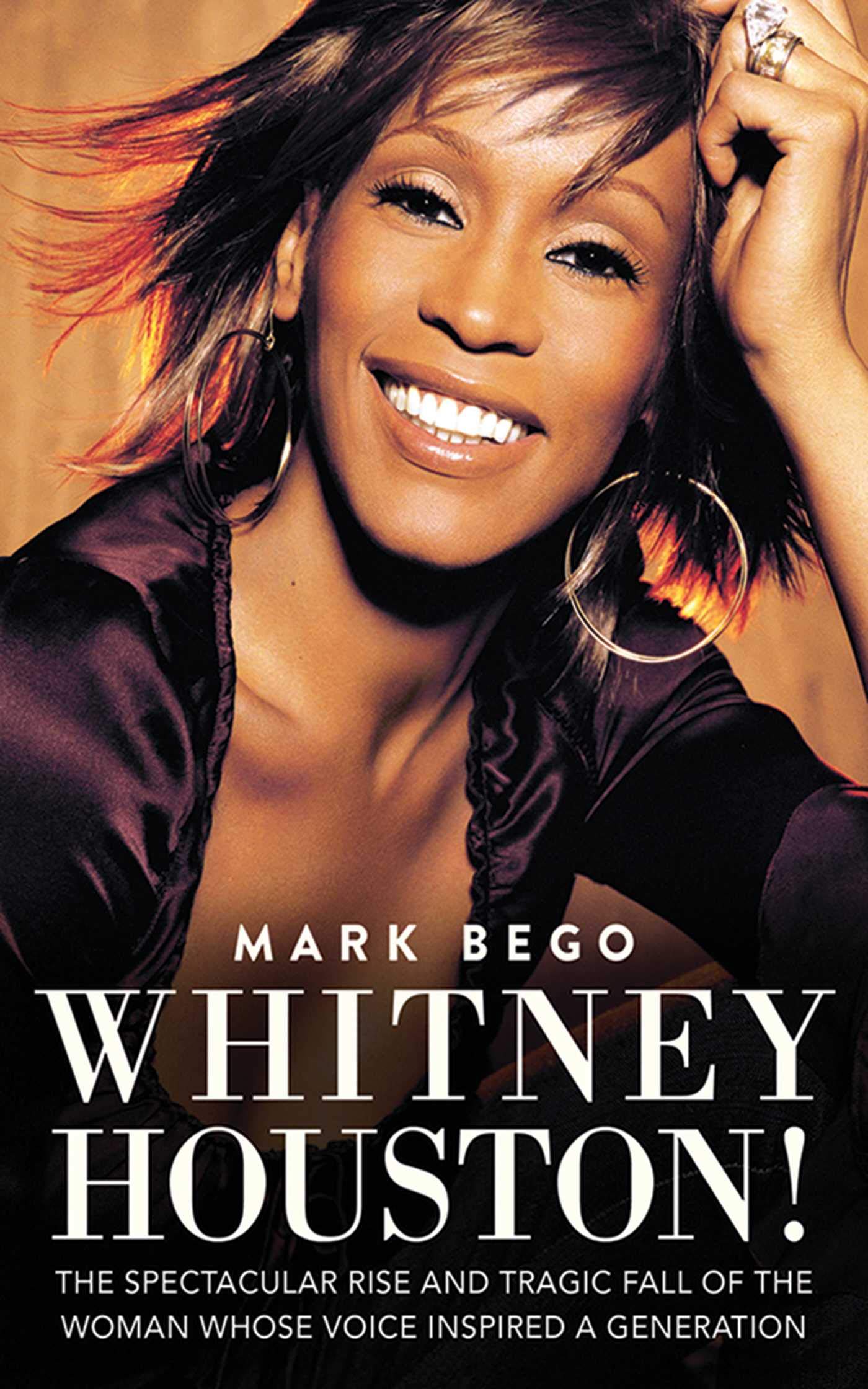 Whitney Houston!: The Spectacular Rise and Tragic Fall of the Woman Whose Voice Inspired a Generation Social Sciences
