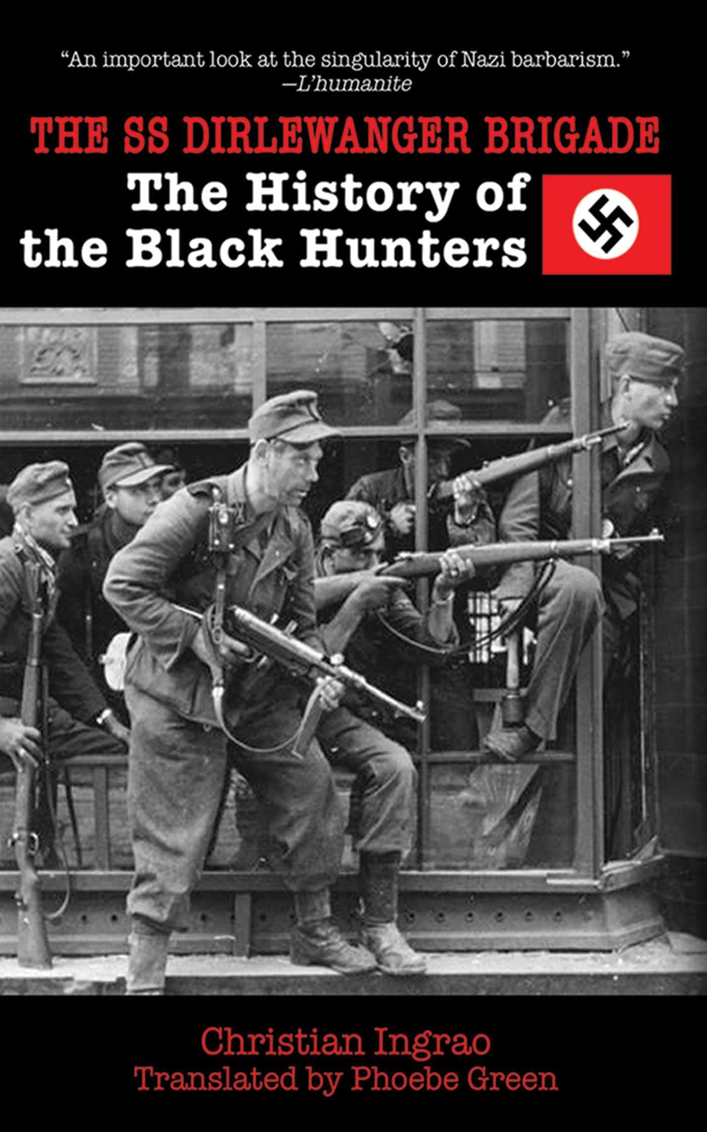 The SS Dirlewanger Brigade: The History of the Black Hunters Social Sciences