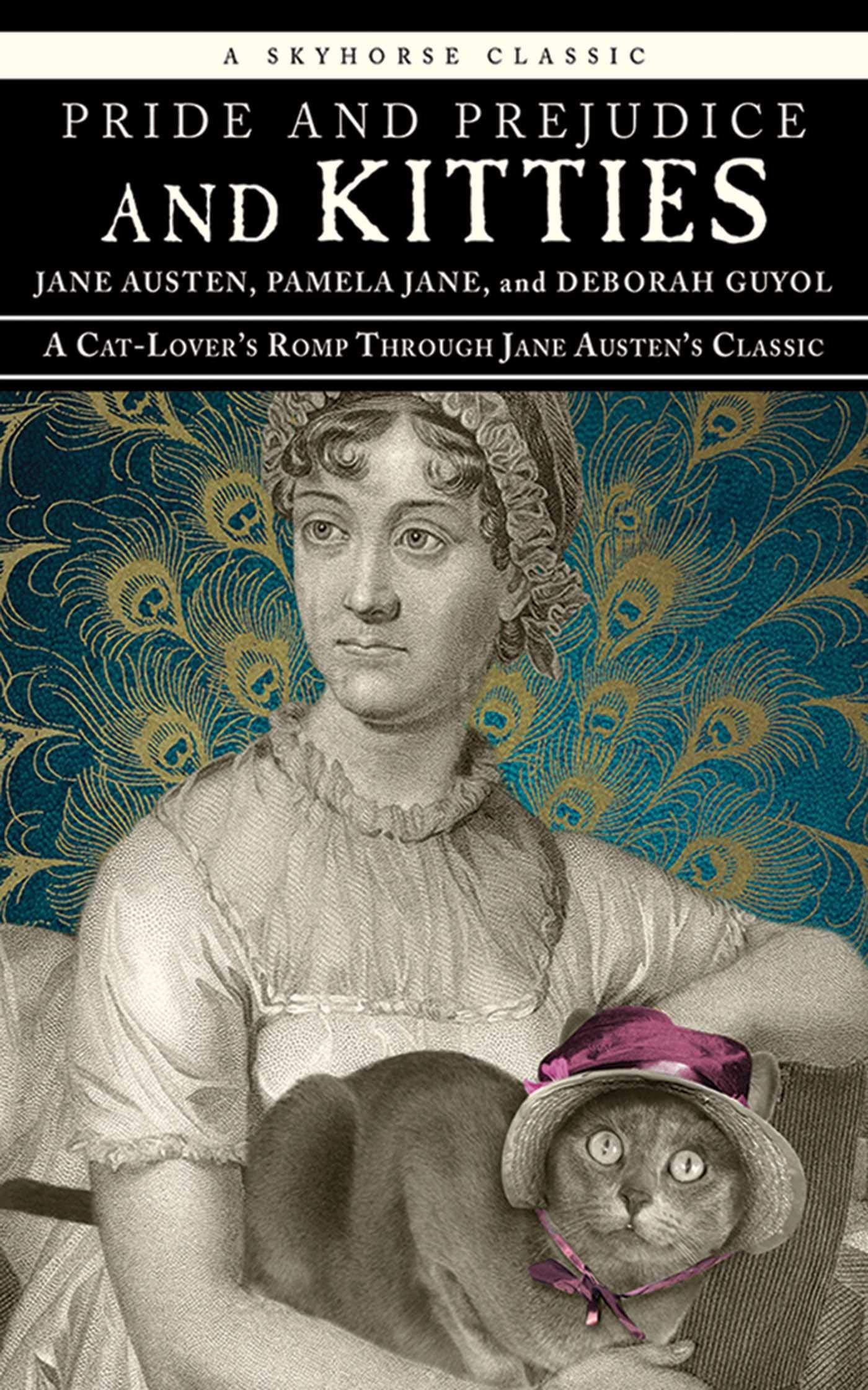Pride and Prejudice and Kitties: A Cat-Lover's Romp through Jane Austen's Classic Humour & Satire