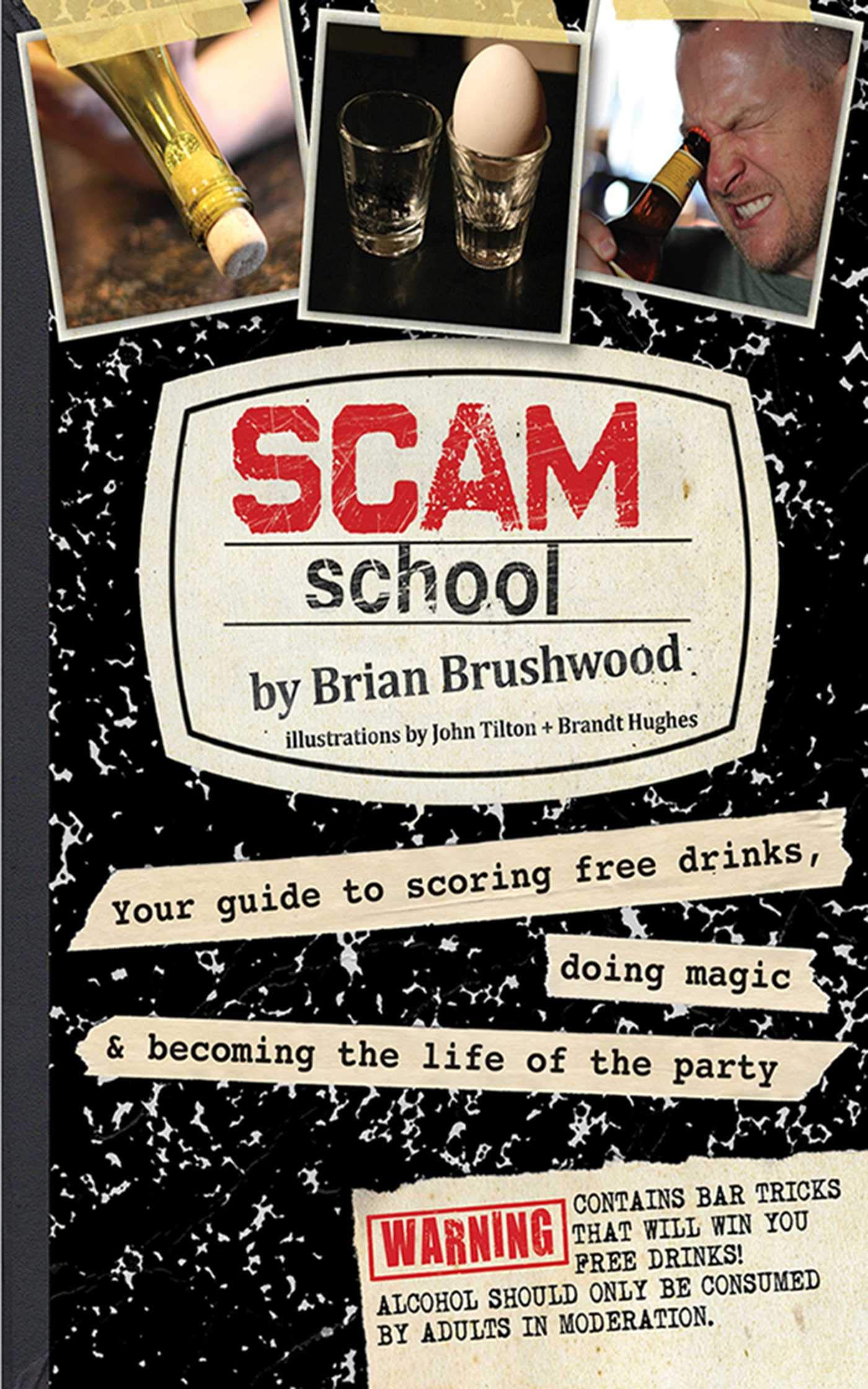 Scam School: Your Guide to Scoring Free Drinks, Doing Magic & Becoming the Life of the Party Books