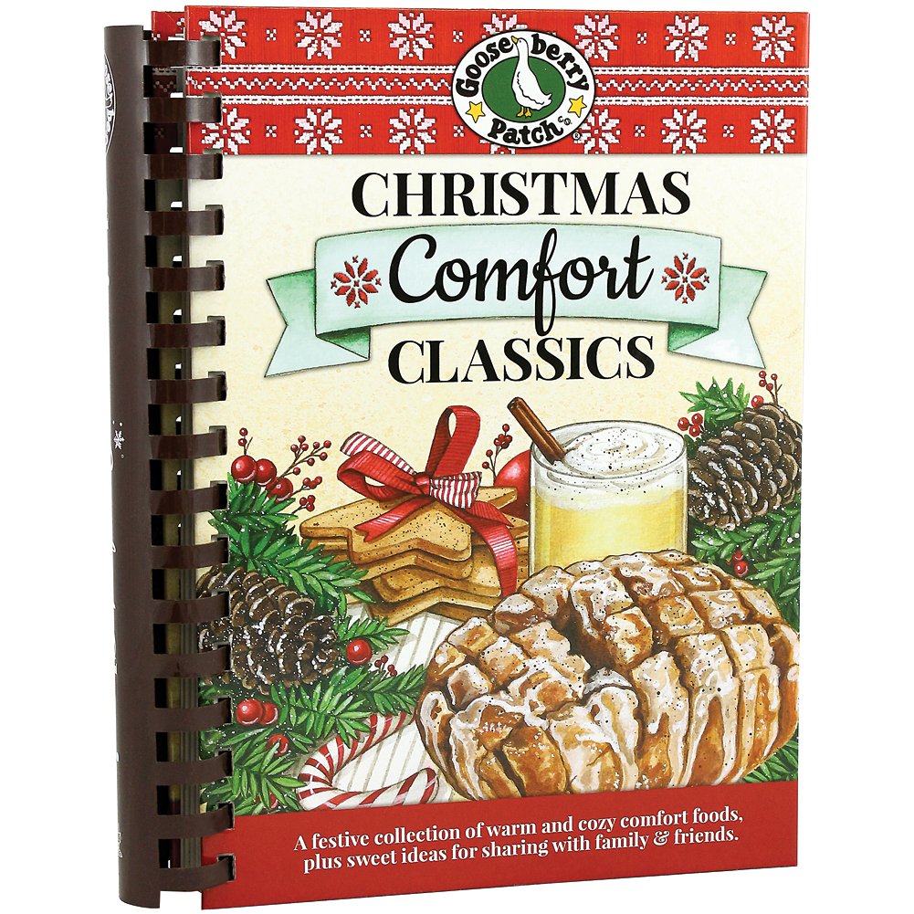 Christmas Comfort Classics: A Festive Collection of Warm and Cozy Comfort Foods, Plus Sweet Ideas for Sharing With Family & Friends book
