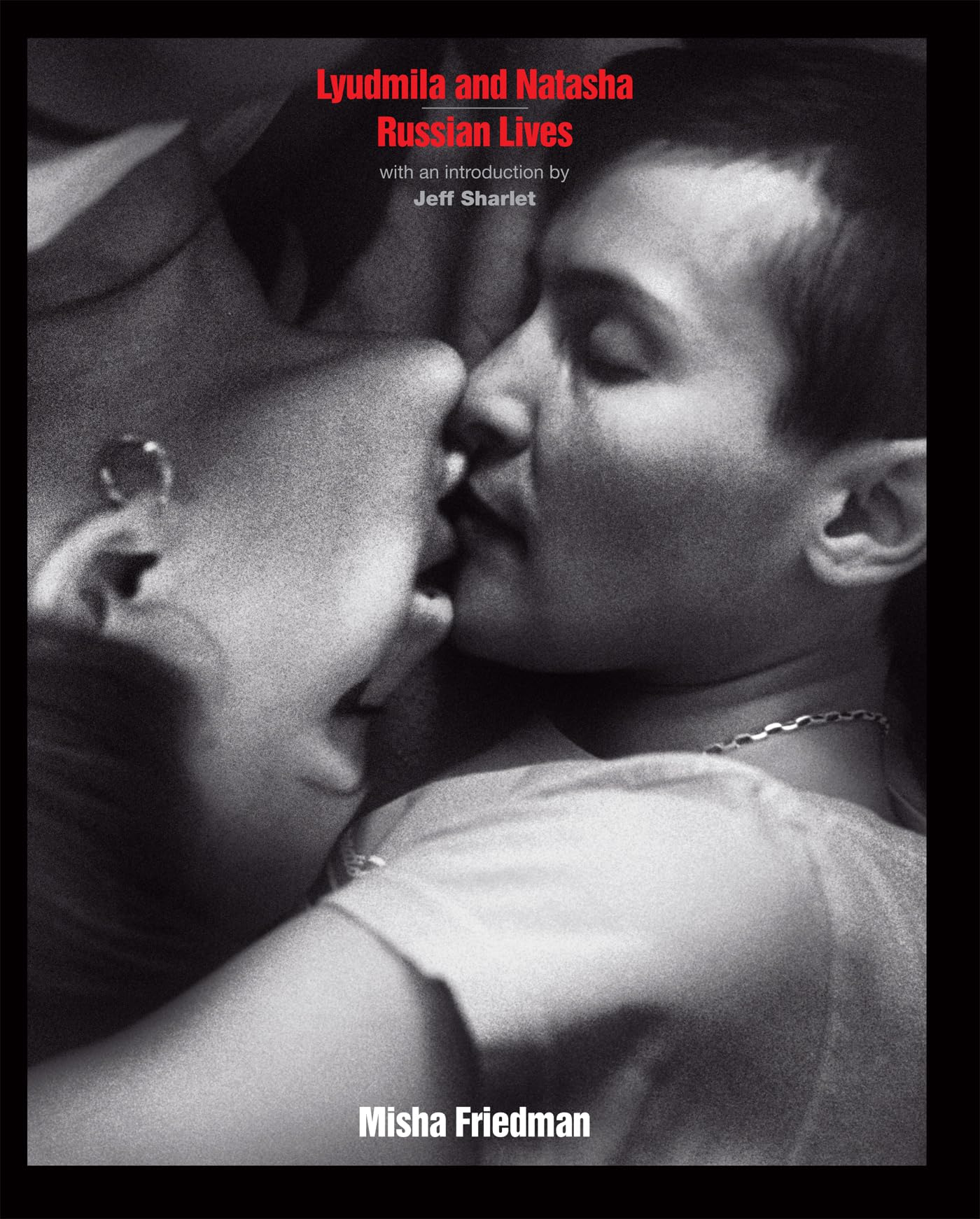Lyudmila and Natasha: Russian Lives (Diverse Humanity: An LGBTQ+ Photobook Series) Books
