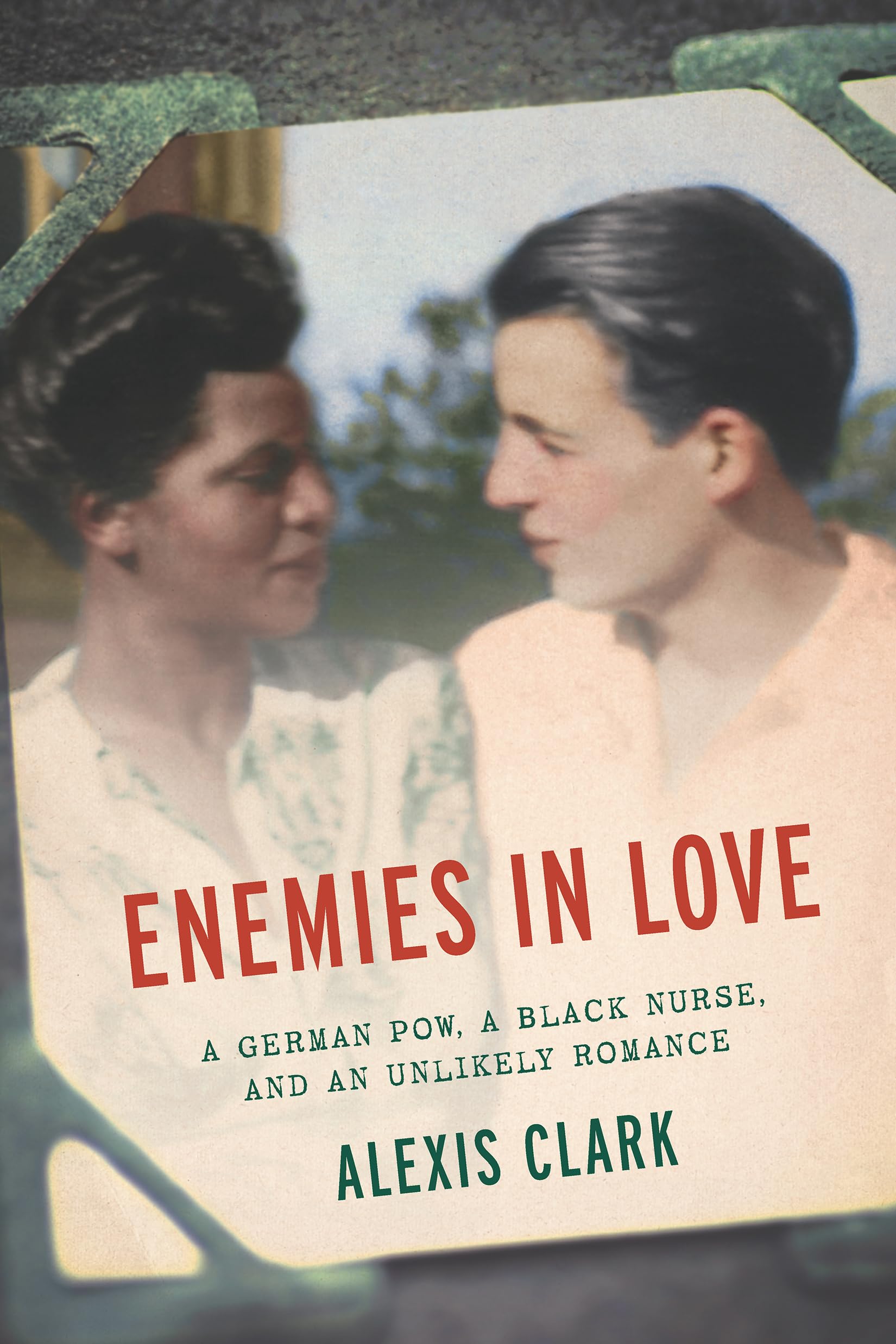 Enemies in Love: A German POW, a Black Nurse, and an Unlikely Romance Books