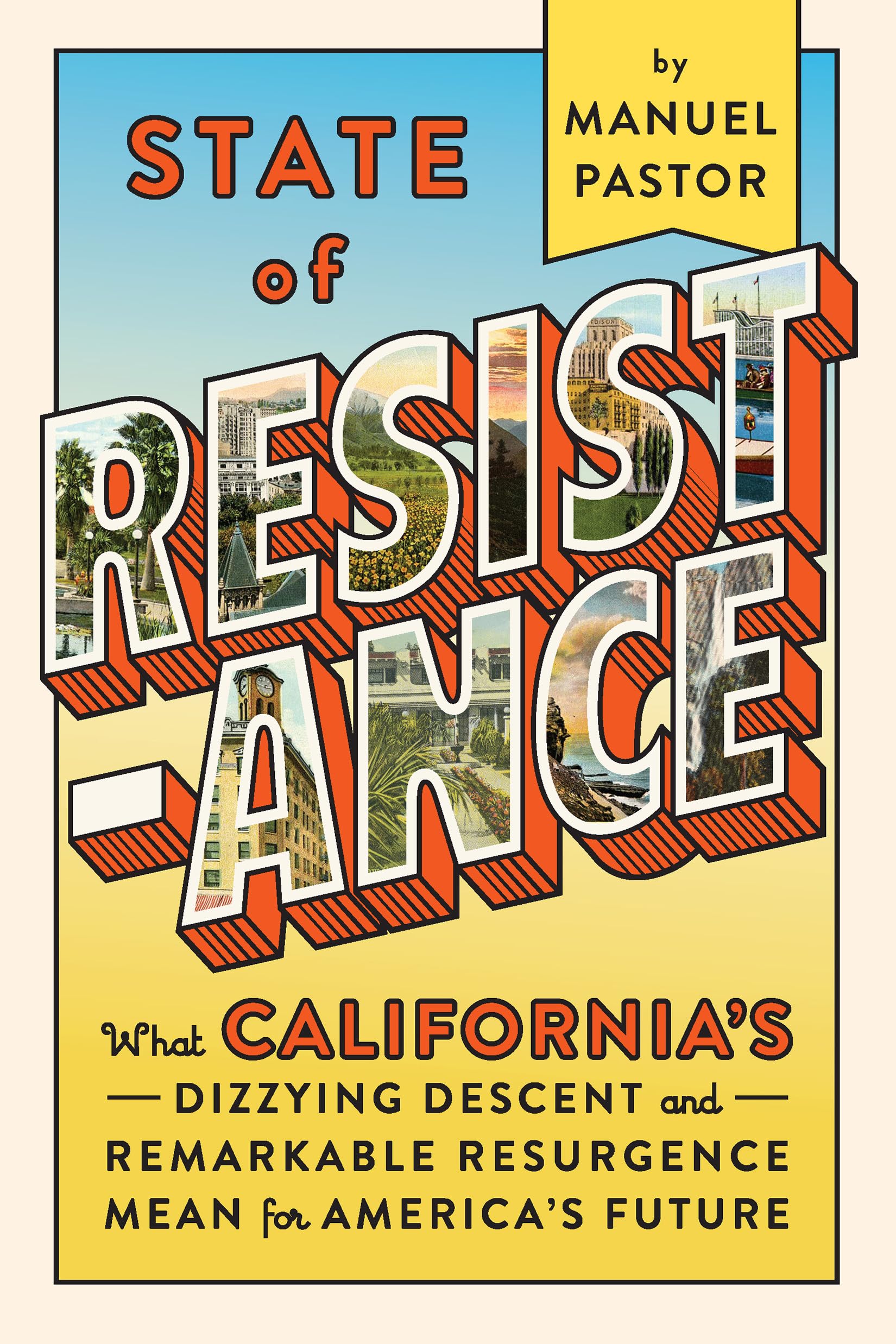 State of Resistance: What California's Dizzying Descent and Remarkable Resurgence Mean for America's Future book