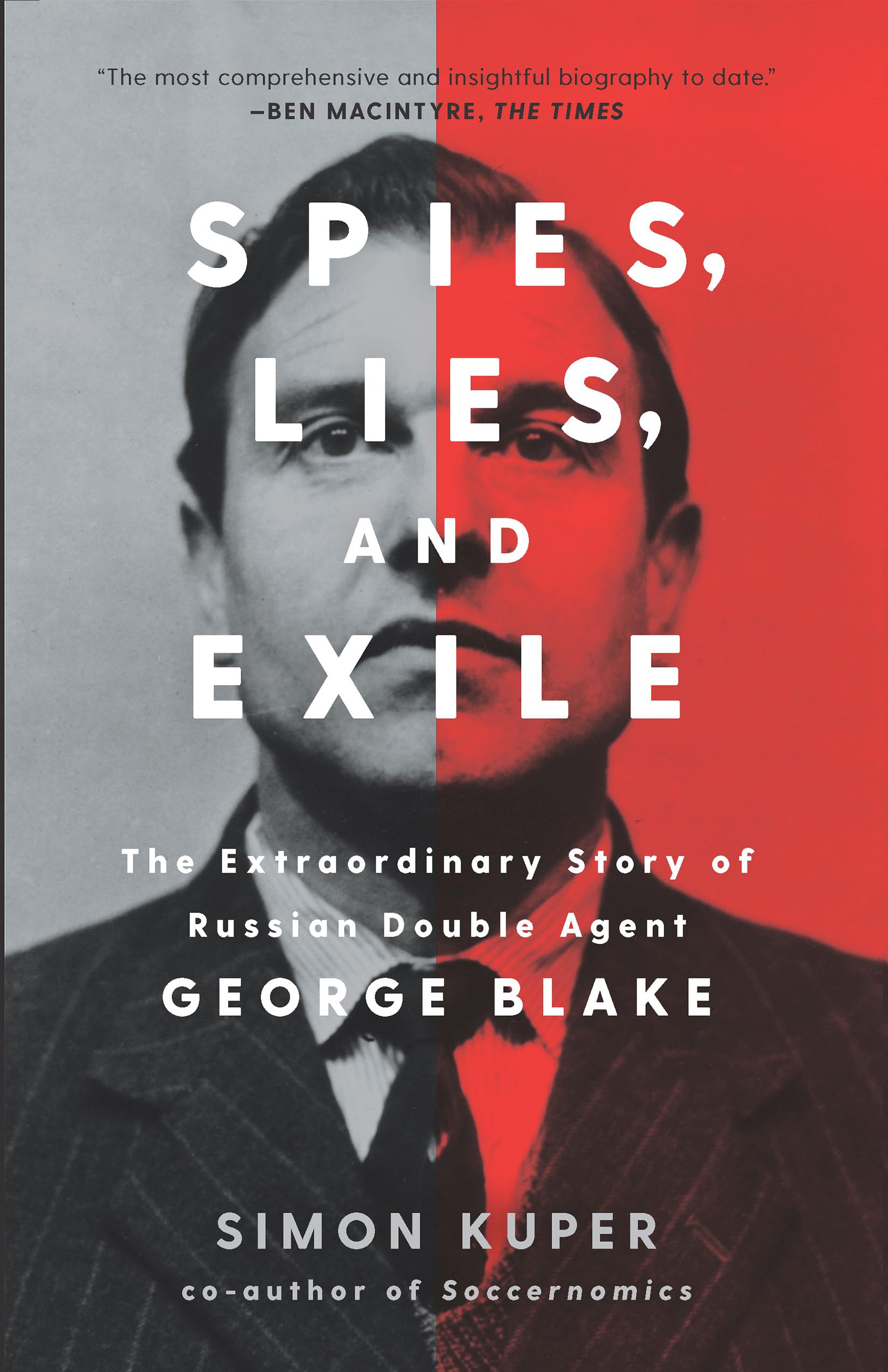 Spies, Lies, and Exile: The Extraordinary Story of Russian Double Agent George Blake Politics & Society