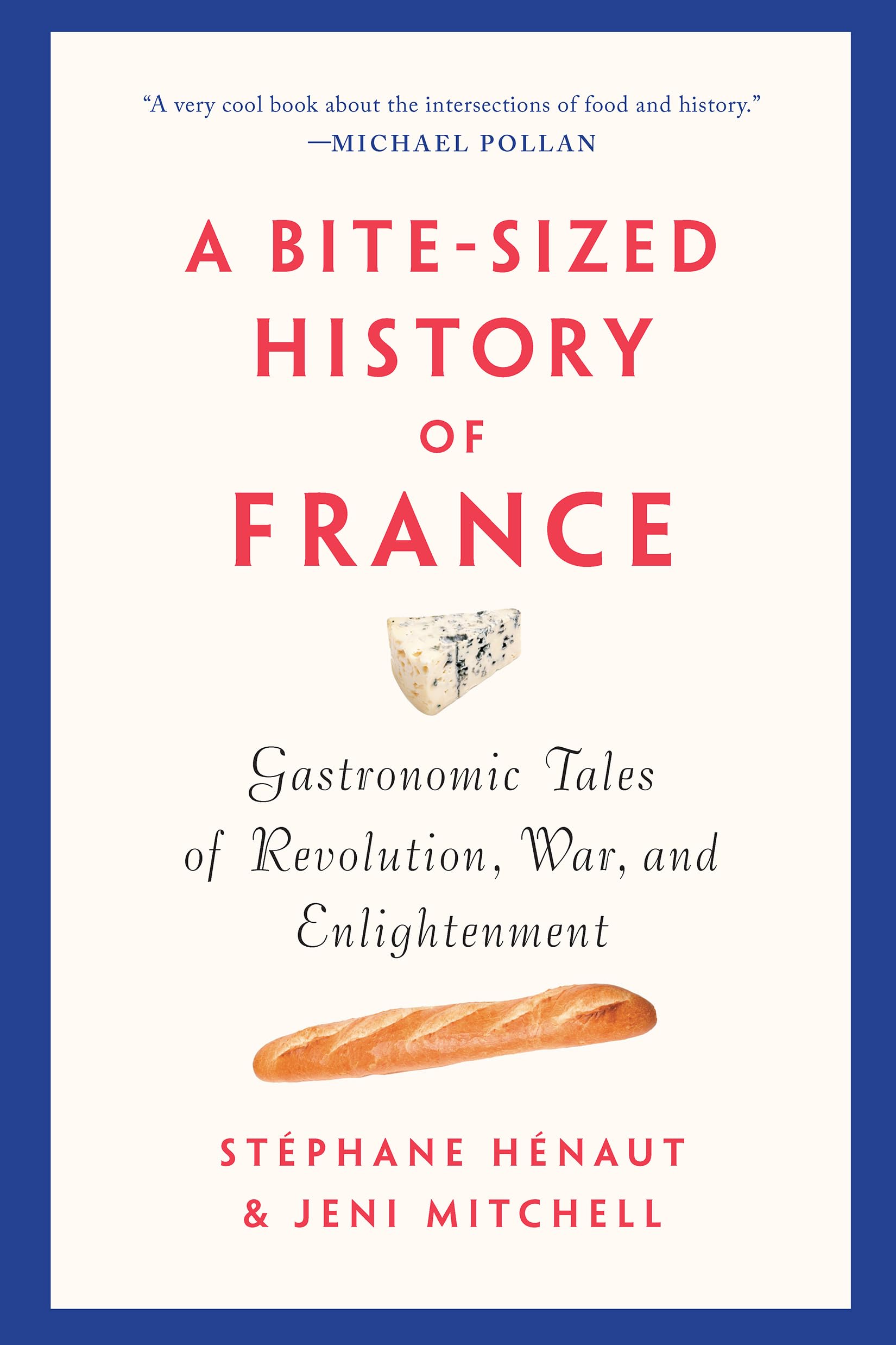Bite-Sized History of France: Gastronomic Tales of Revolution, War, and Enlightenment Social Sciences