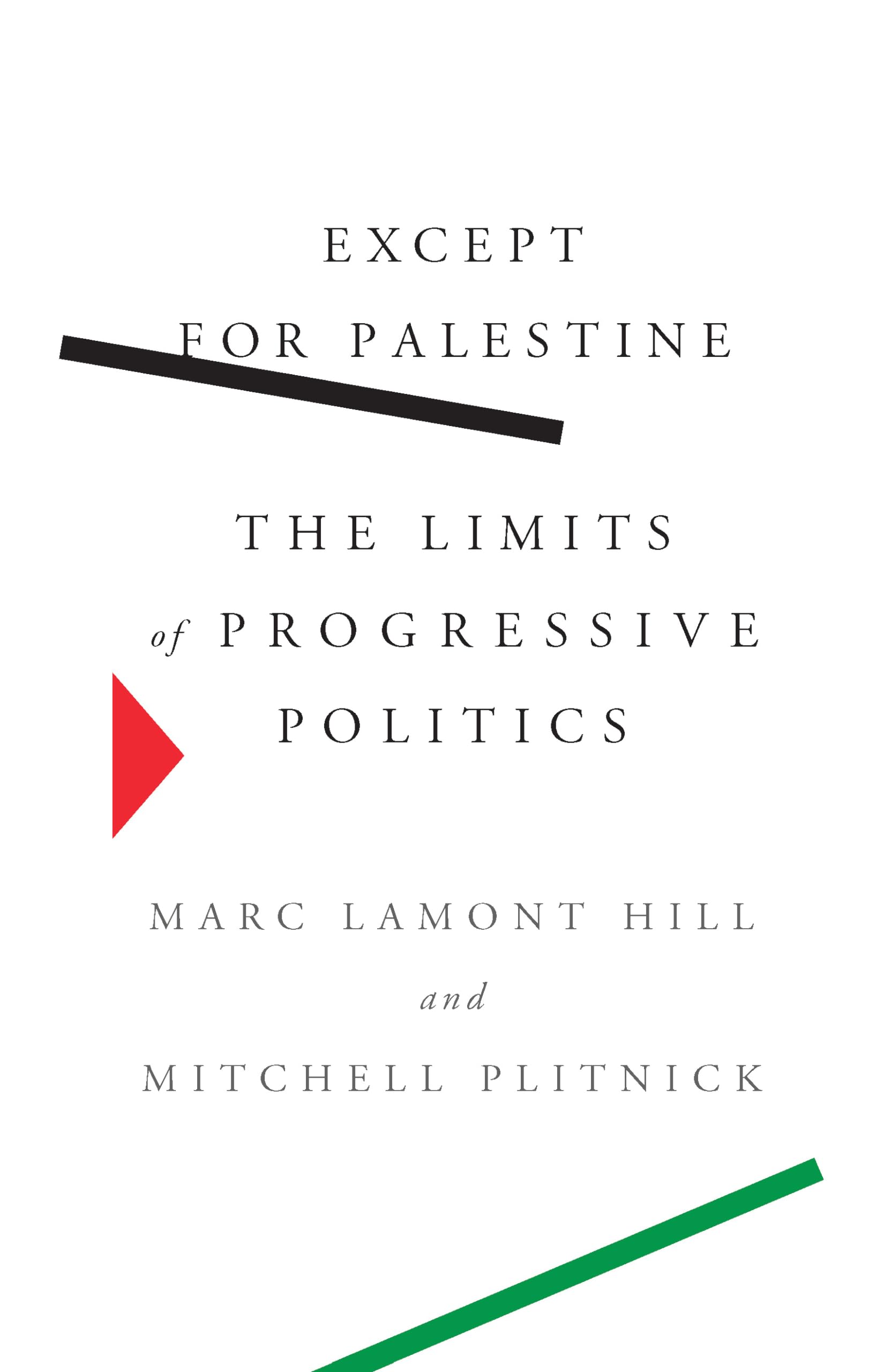 Except for Palestine: The Limits of Progressive Politics Social Sciences