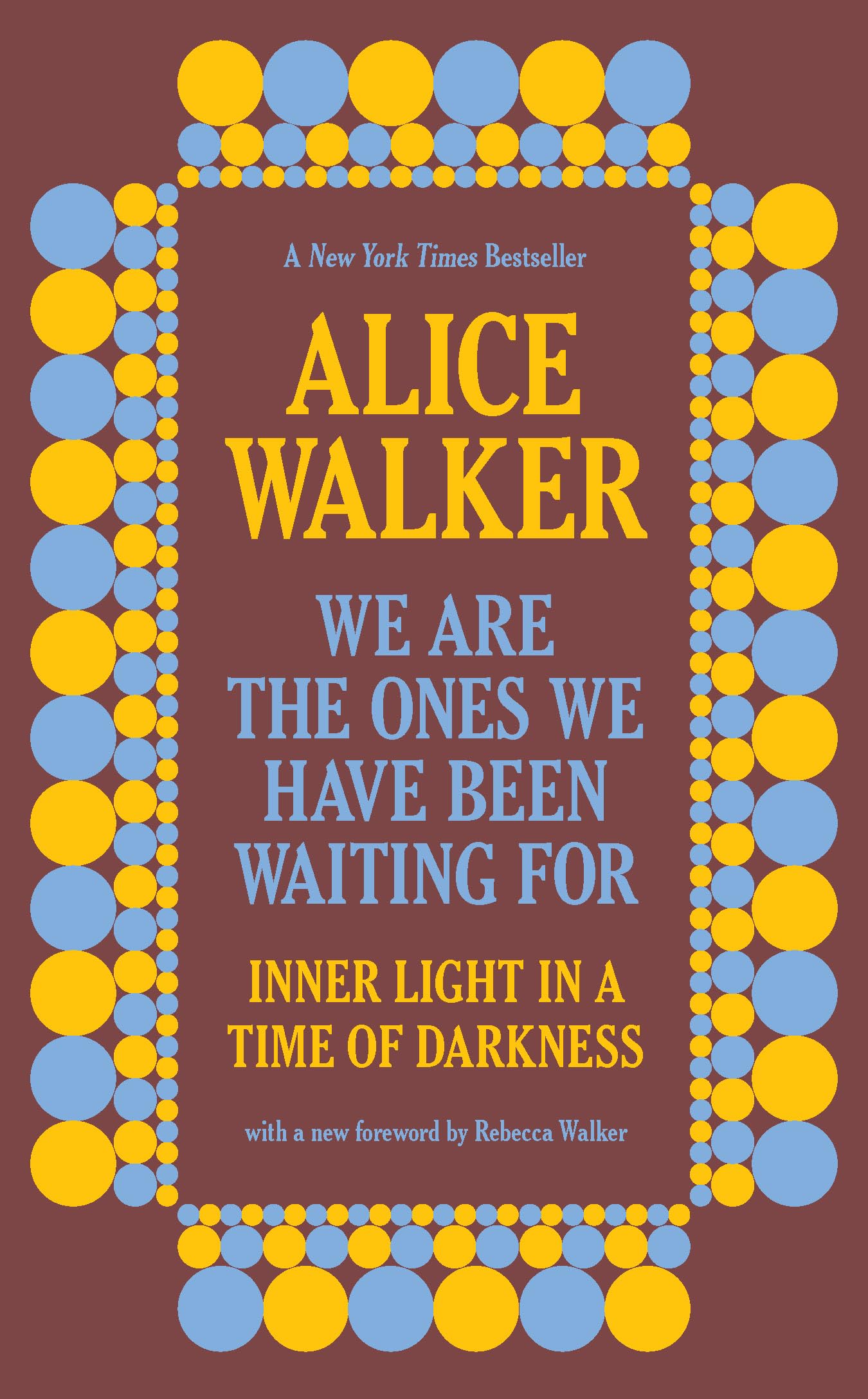 We Are the Ones We Have Been Waiting For: Inner Light in a Time of Darkness Books