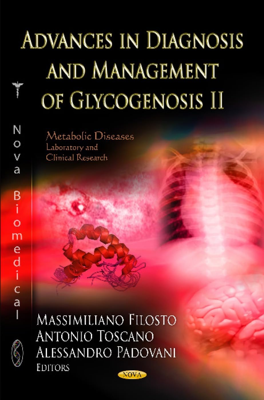 Advances in Diagnosis and Management of Glycogenosis II (Metabolic Diseases - Laboratory and Clinical Research) Medicine