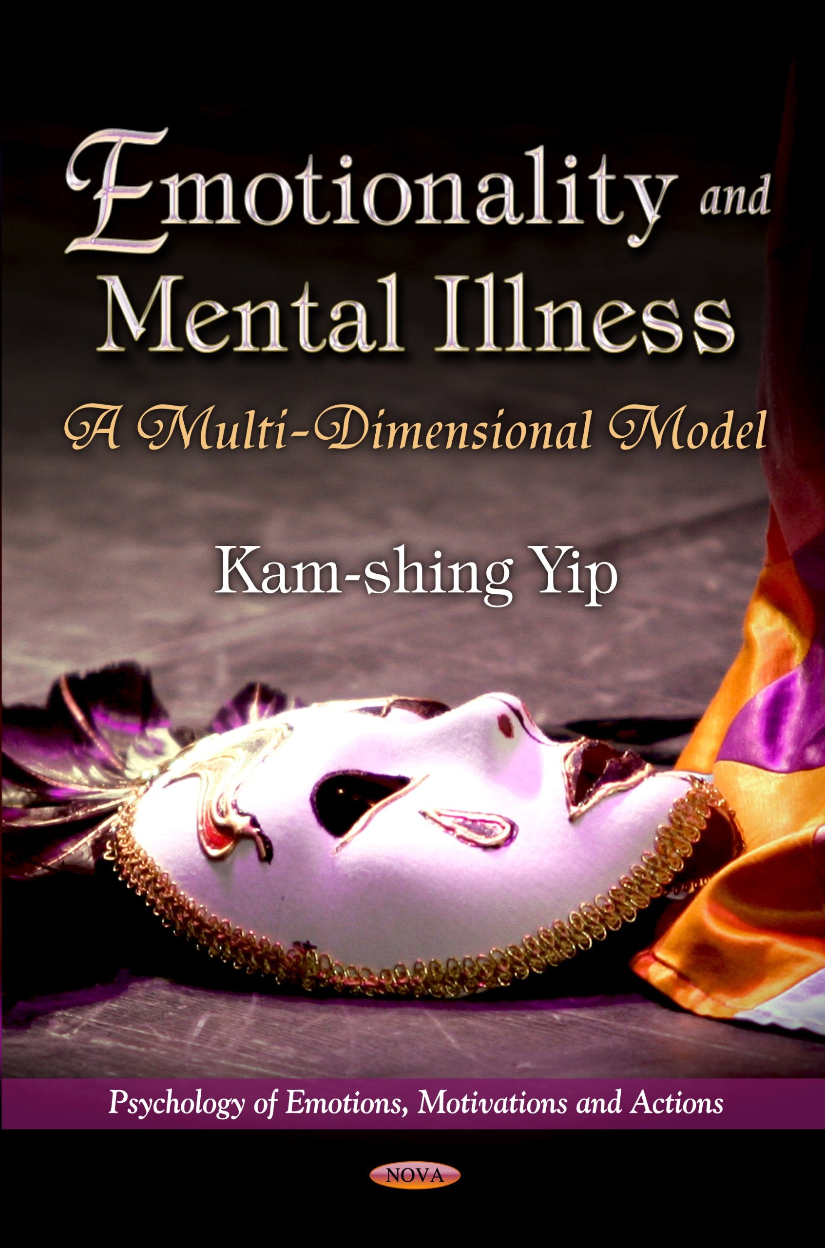 Emotionality and Mental Illness: A Multi-Dimensional Model (Psychology of Emotions, Motivations and Action) Medicine