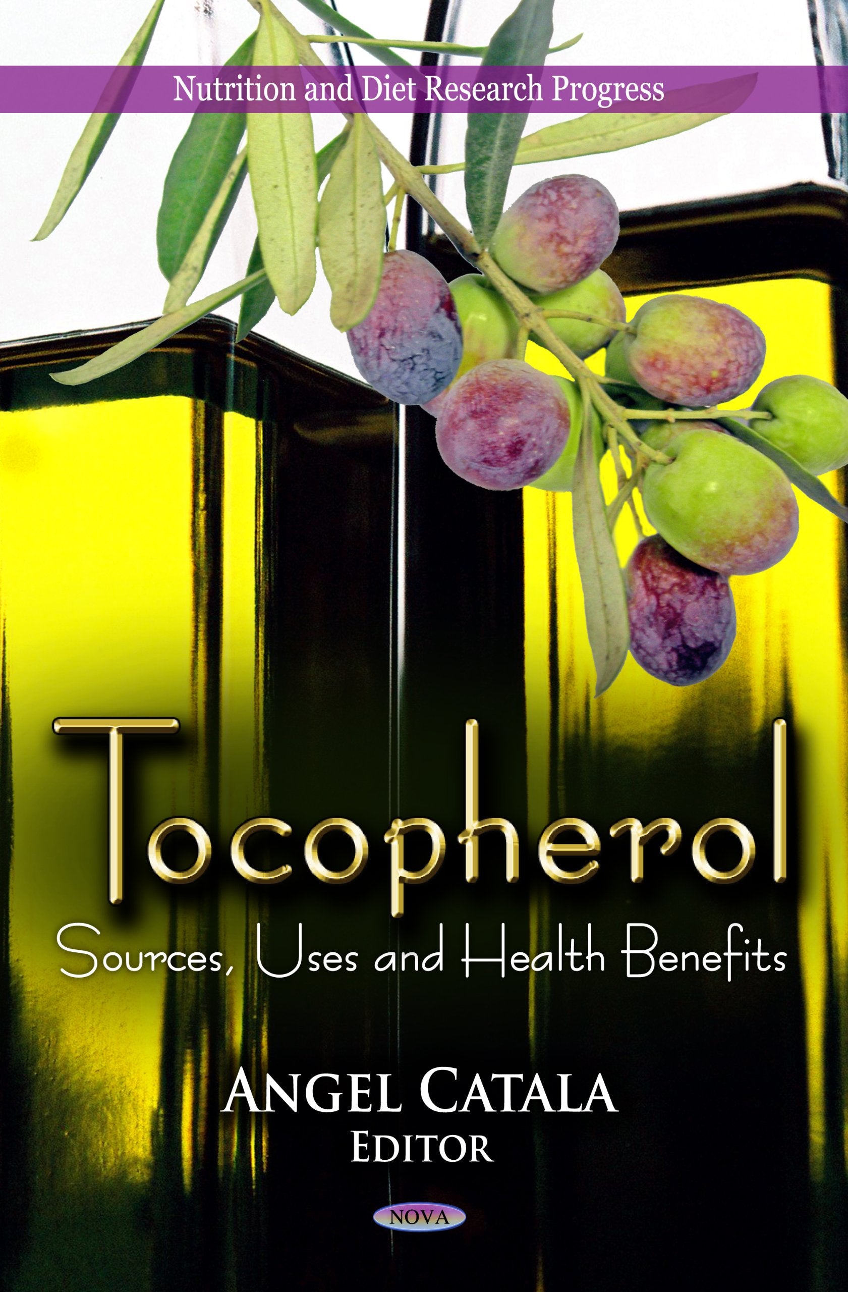 Tocopherol: Sources, Uses & Health Benefits (Nutrition and Diet Research Progress) Parents & Children