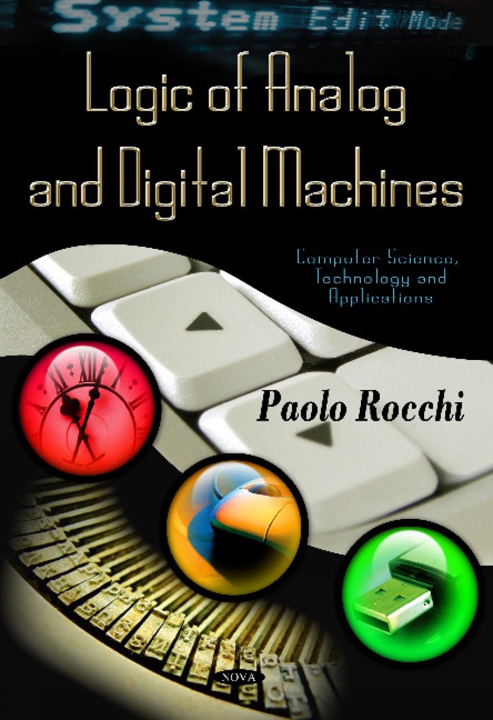 Logic of Analog and Digital Machines (Computer Science, Technology and Applications) Computer Science